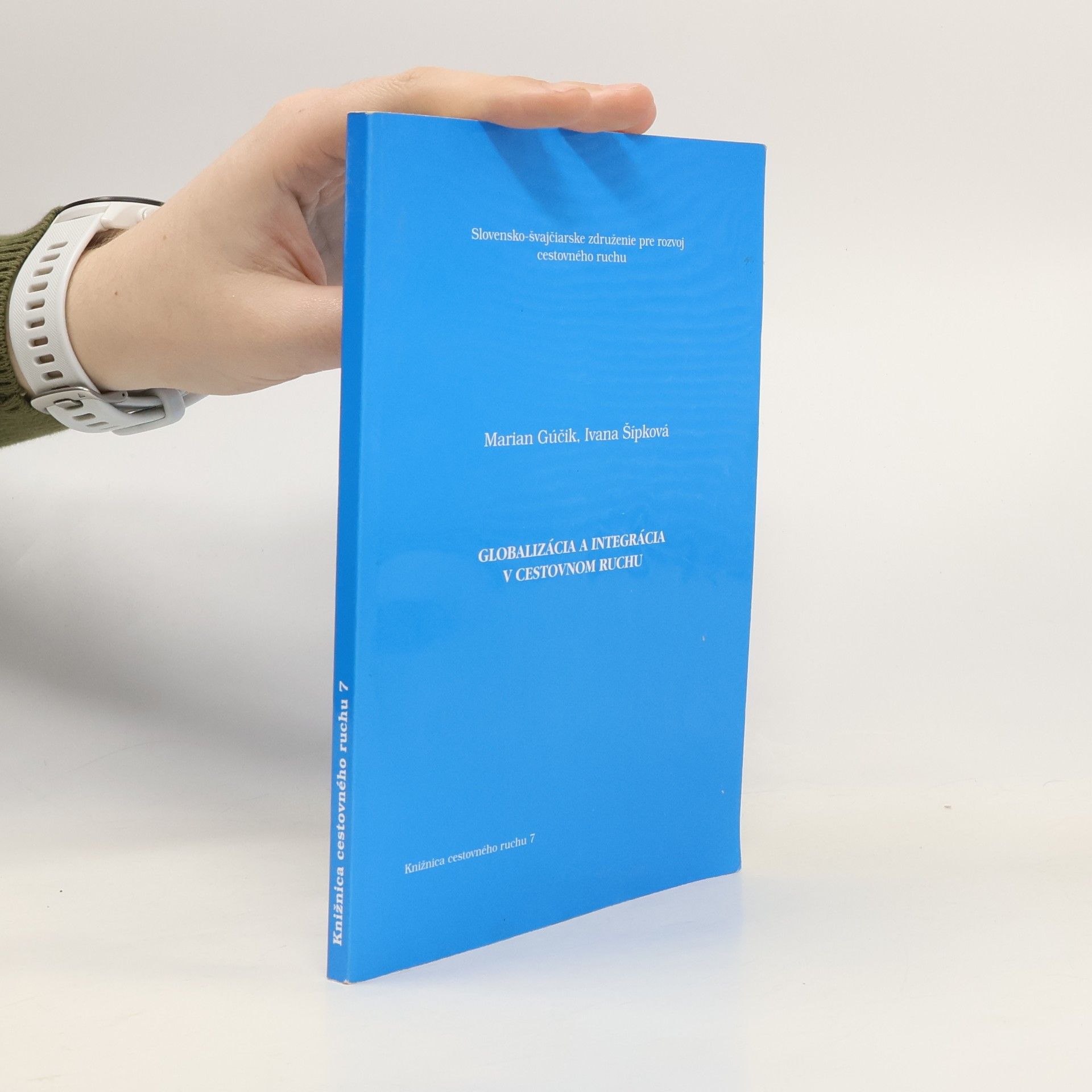 Marián Gúčik Knižnica cestovného ruchu - 7: Globalizácia a integrácia v cestovnom ruchu