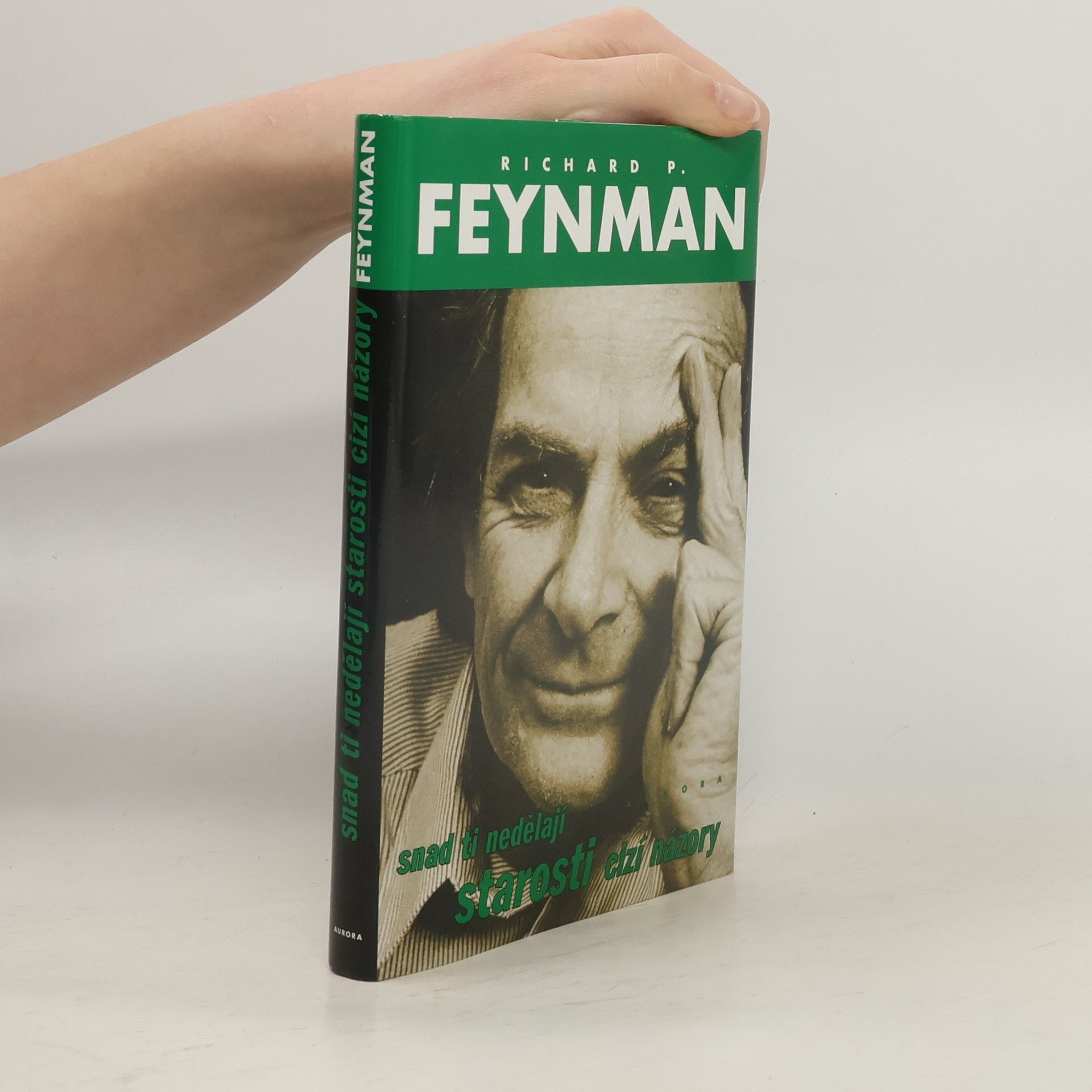 Richard Phillips Feynman Snad ti nedělají starosti cizí názory?