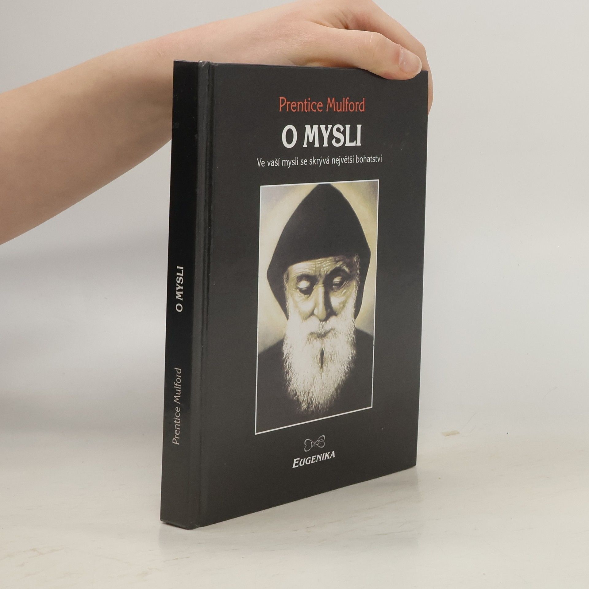 Prentice Mulford O mysli. Ve vaší mysli se skrývá největší bohatství