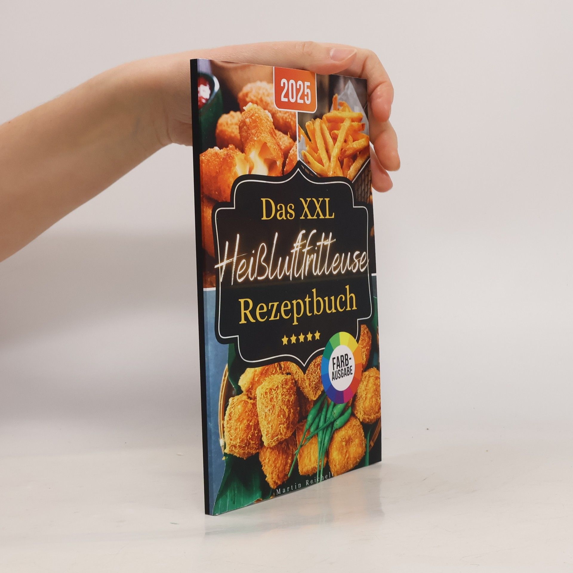 Martin Reichelt Das XXL Heißluftfritteuse Rezeptbuch