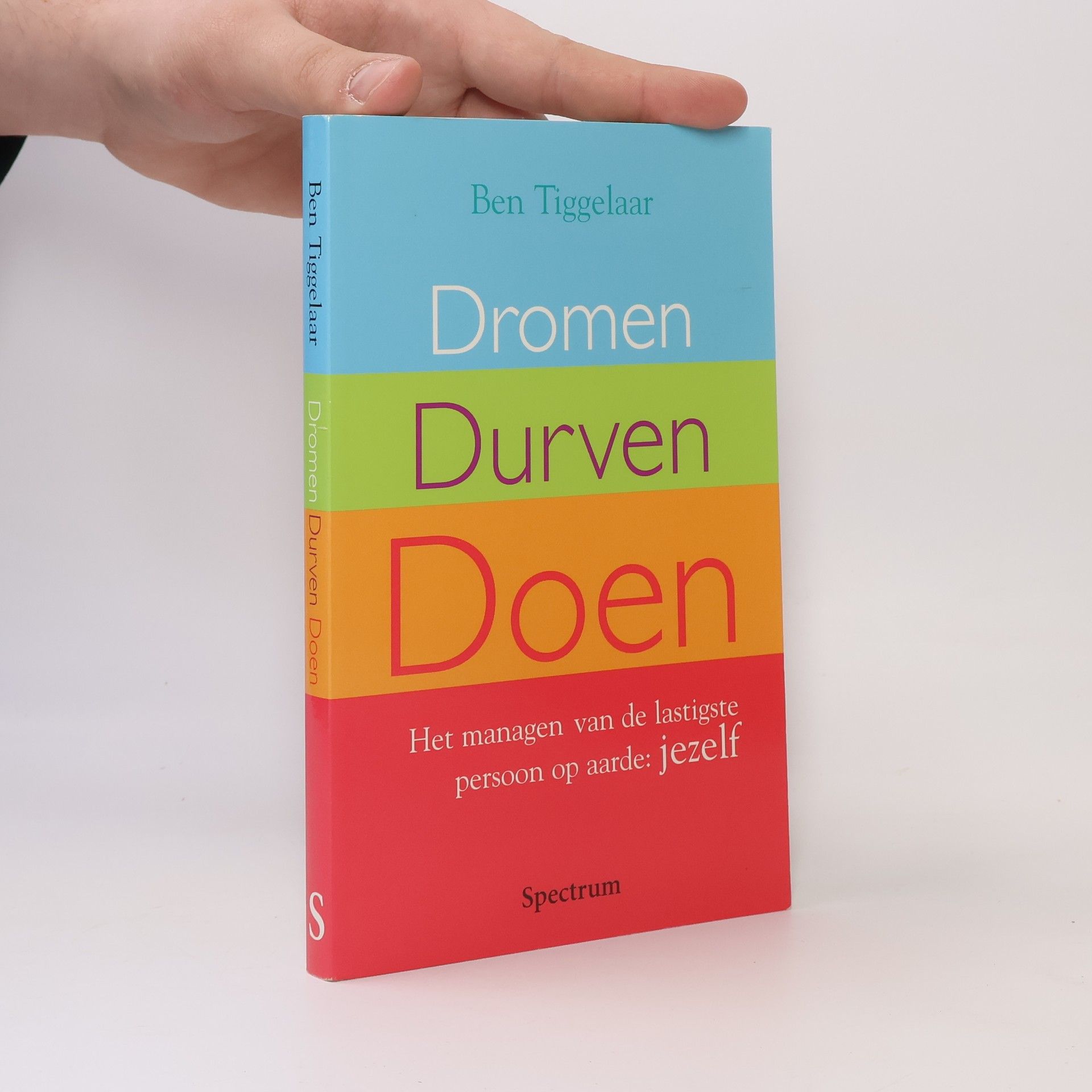 Ben Tiggelaar Dromen, Durven, Doen