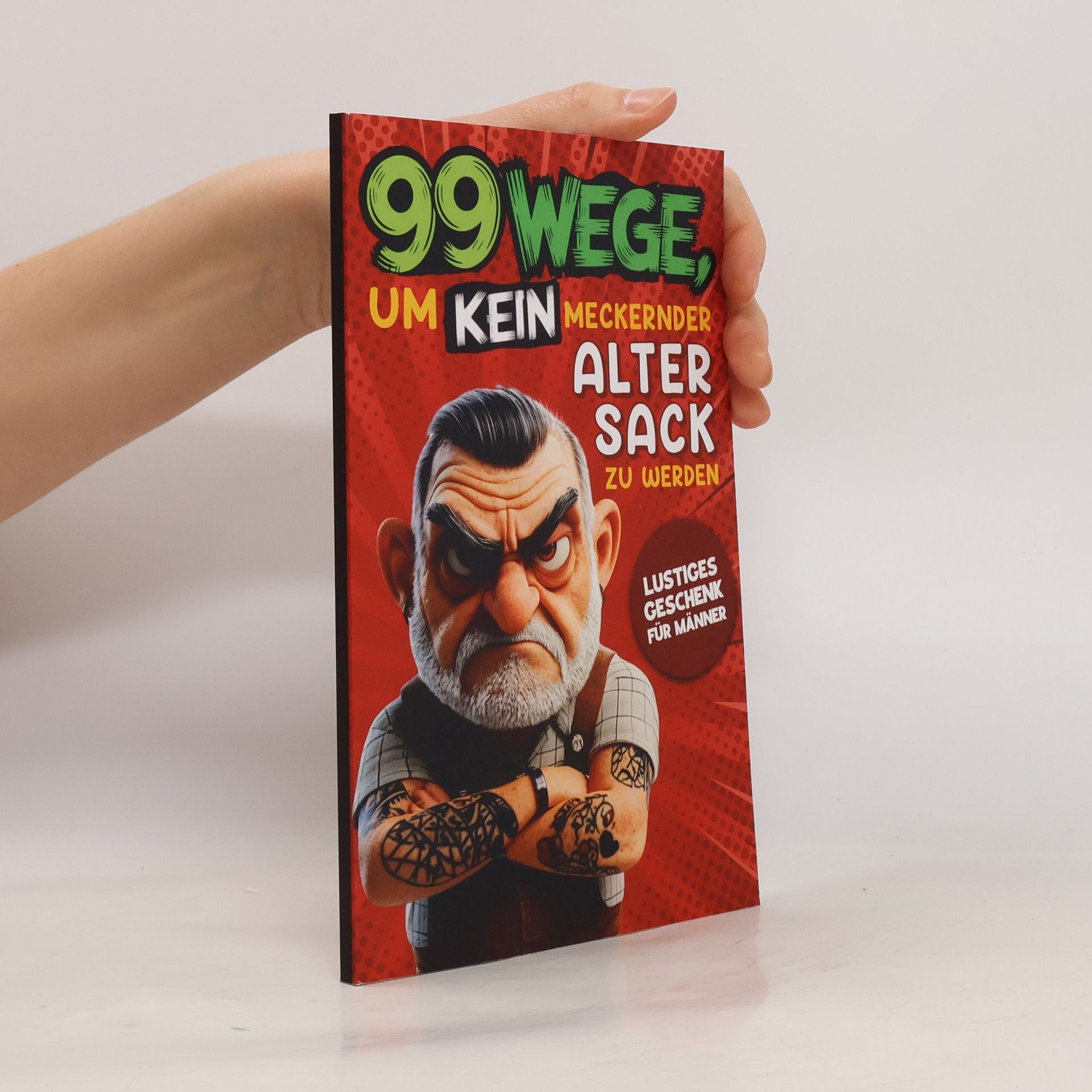 Anna Bergmann 99 Wege, um kein meckernder alter Sack zu werden