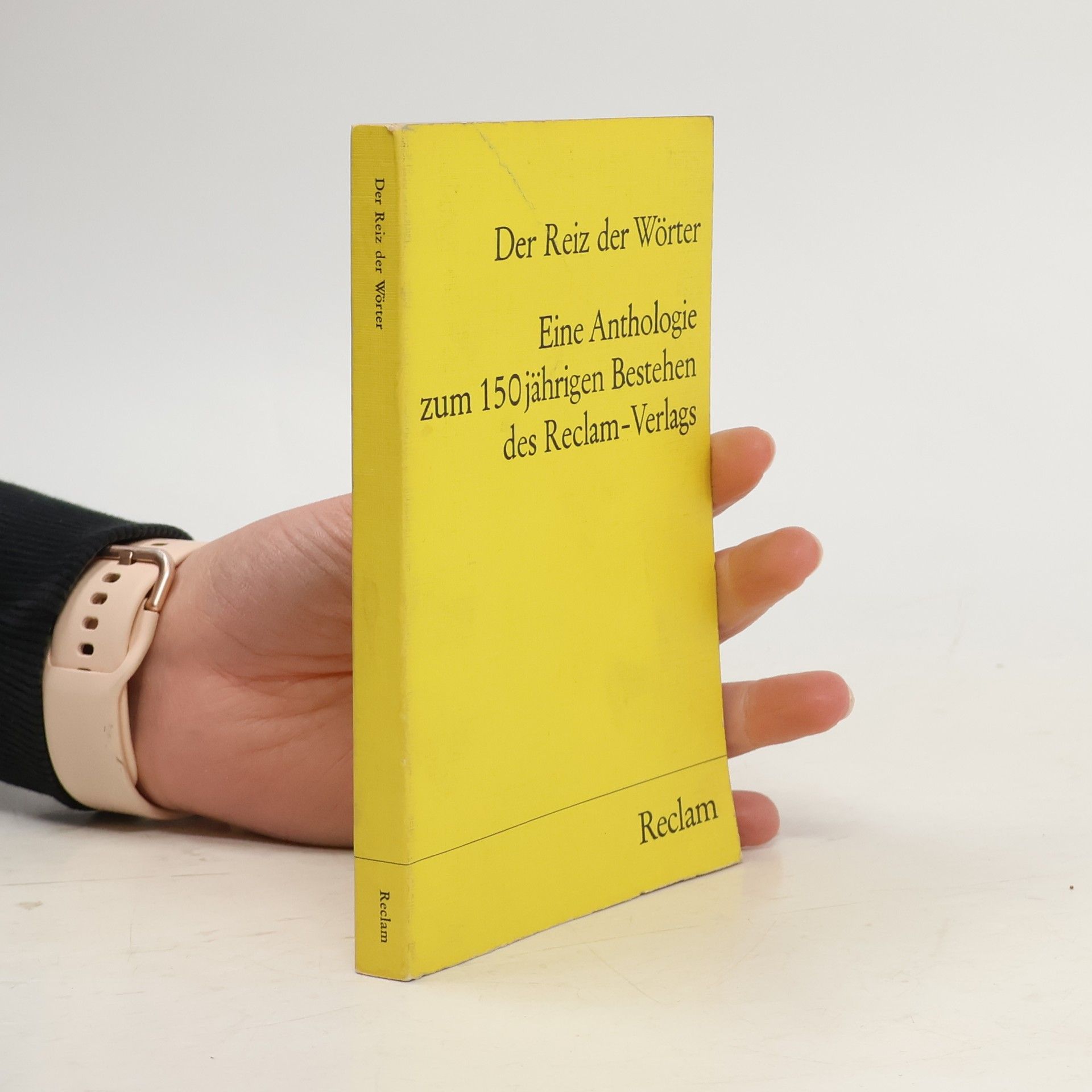 Autorenkollektiv Der Reiz der Wörter. Eine Anthologie zum 150jährigen Bestehen des Reclam-Verlages