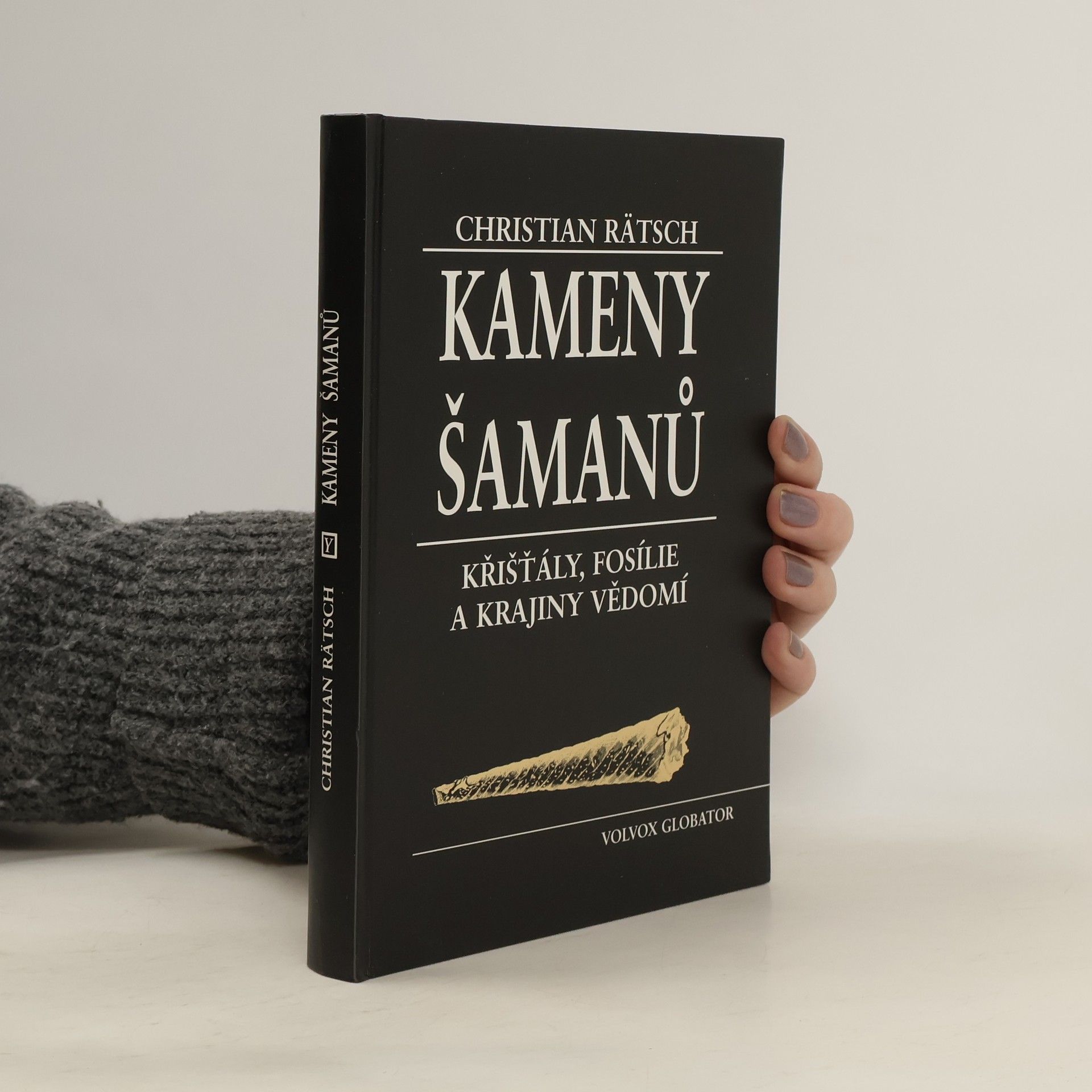 Christian Rätsch Kameny šamanů : křišťály, fosílie a krajiny vědomí