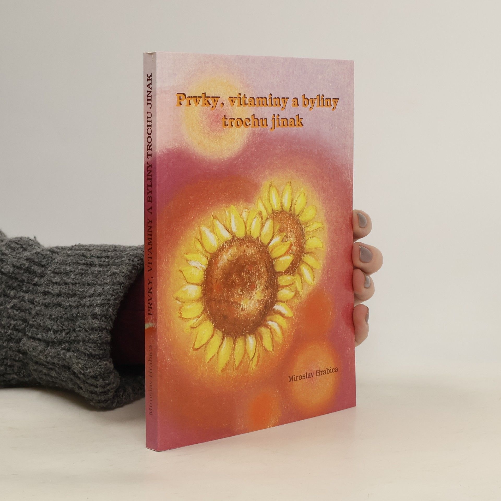 Miroslav Hrabica Prvky, vitaminy a byliny trochu jinak