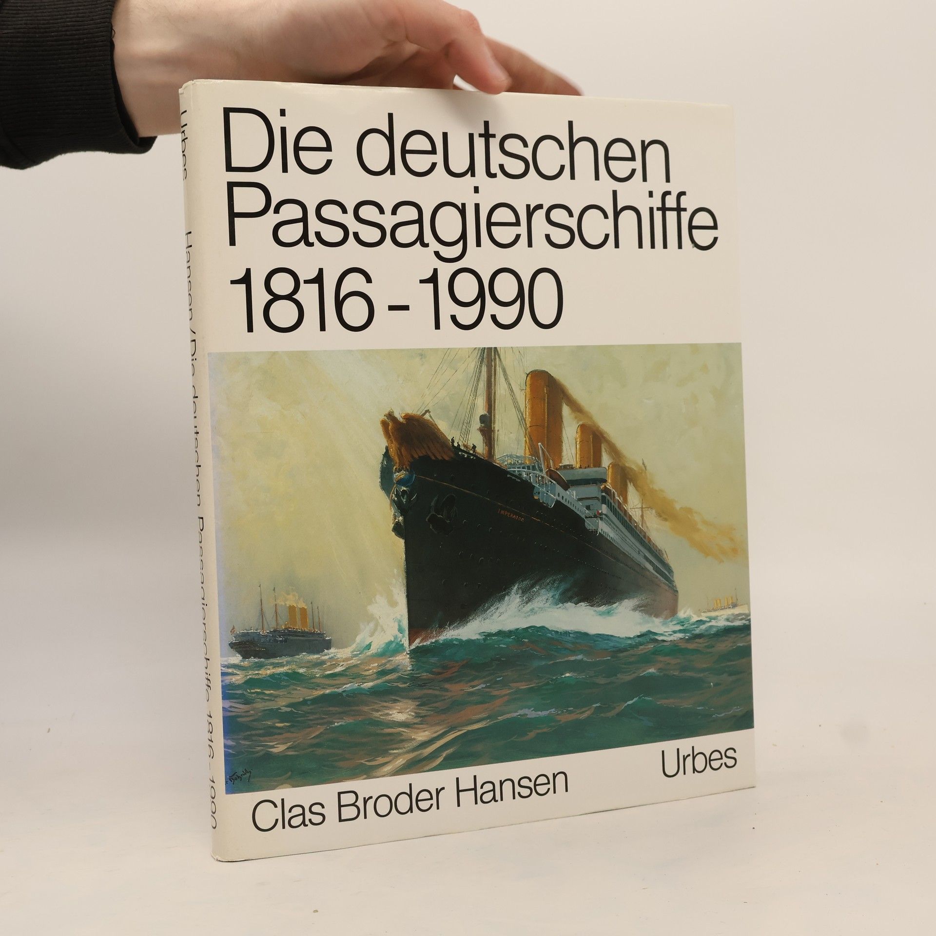 Die deutschen Passagierschiffe 1816 - 1990