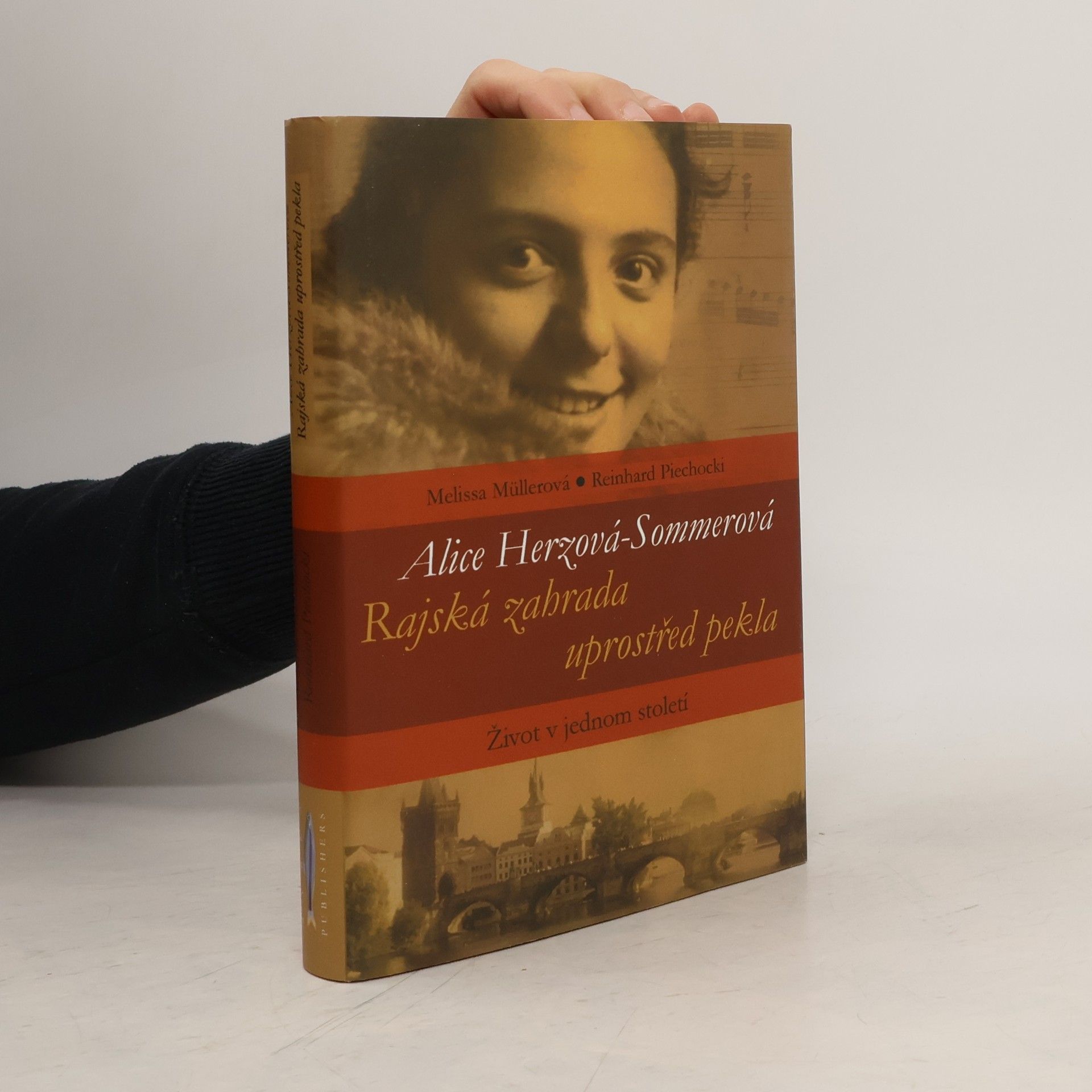 Melissa Müller Alice Herzová-Sommerová. Rajská zahrada uprostřed pekla