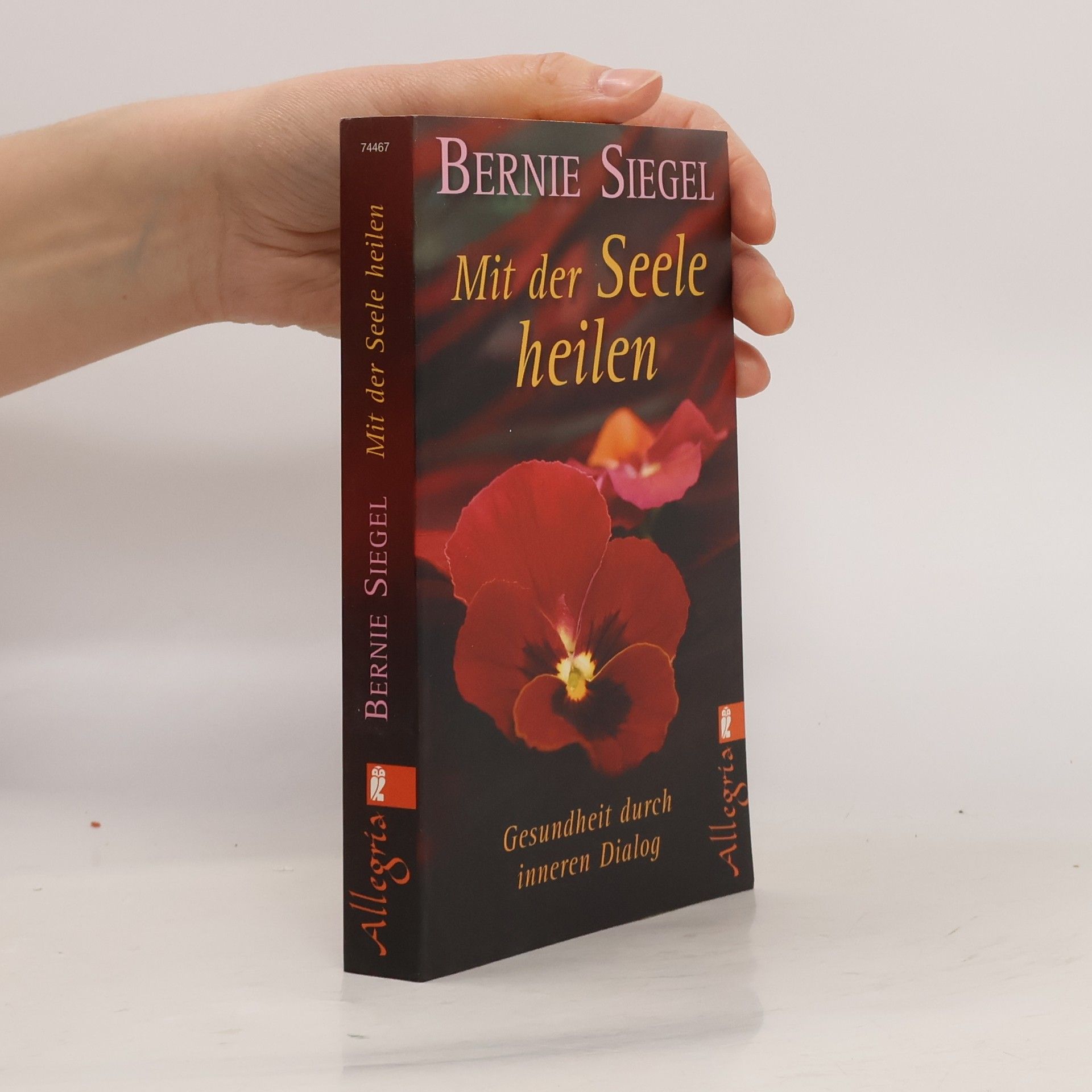 Bernie S. Siegel Mit der Seele heilen