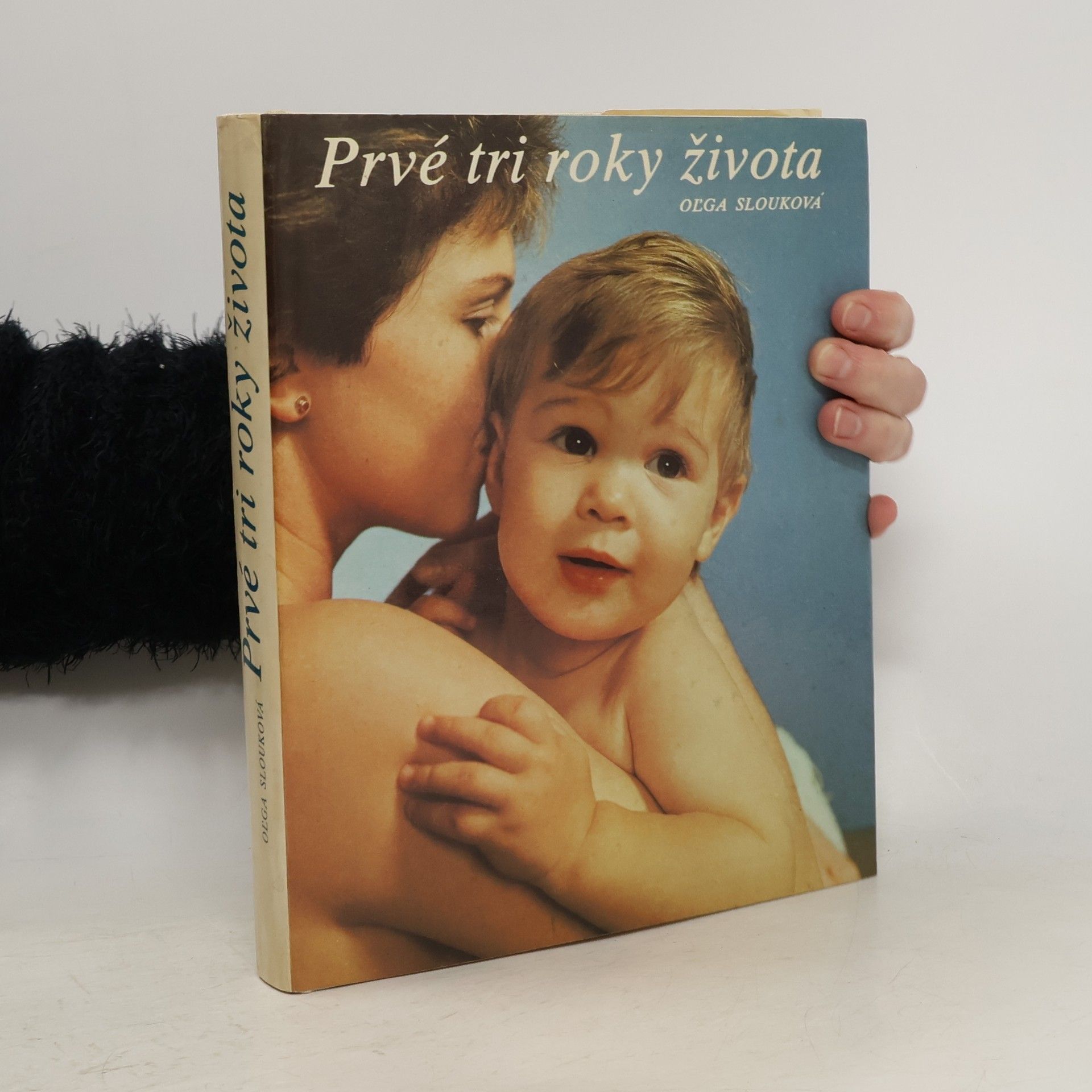 Oľga Slouková Prvé tri roky života