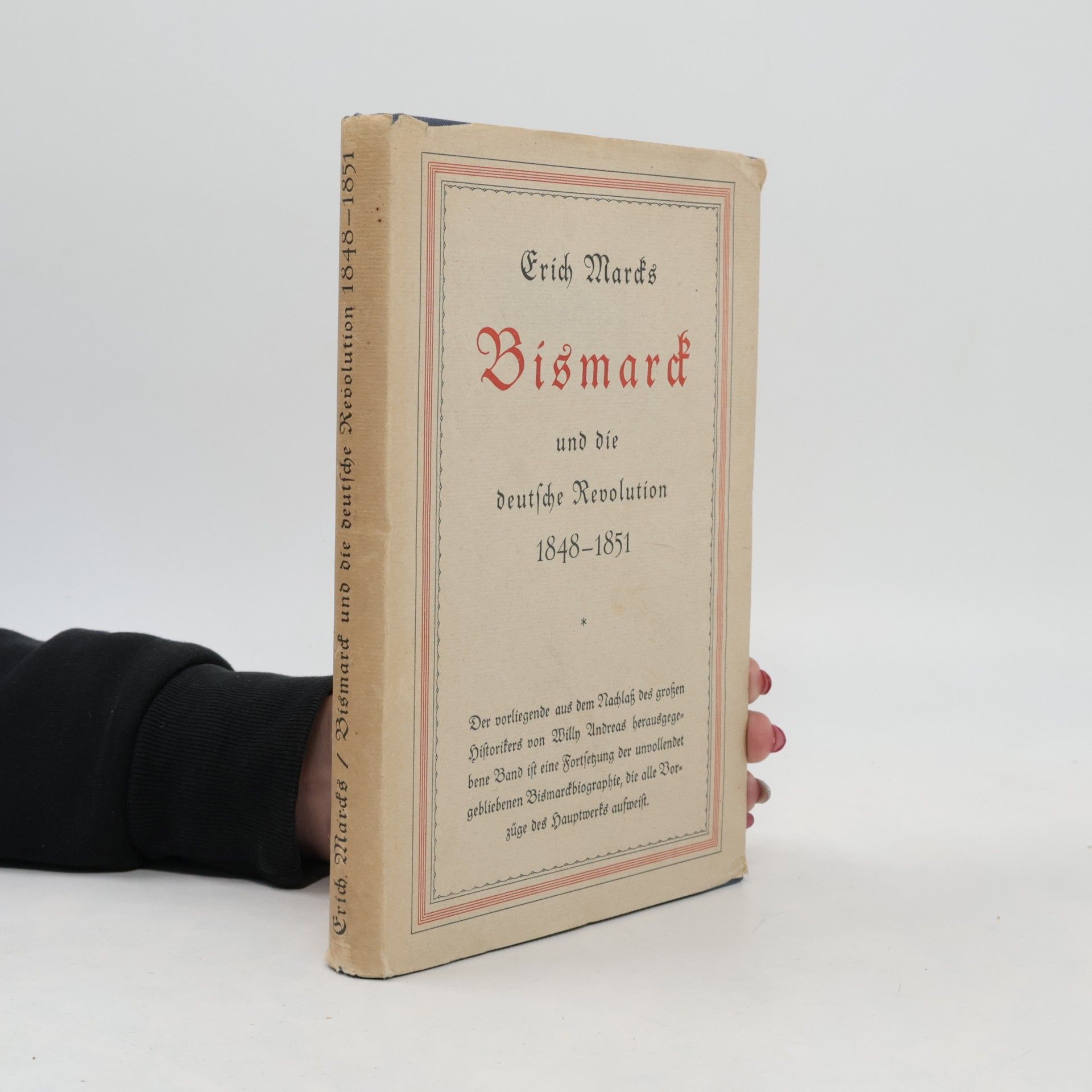 Erich Marcks Bismarck und die deutsche Revolution 1848–1851