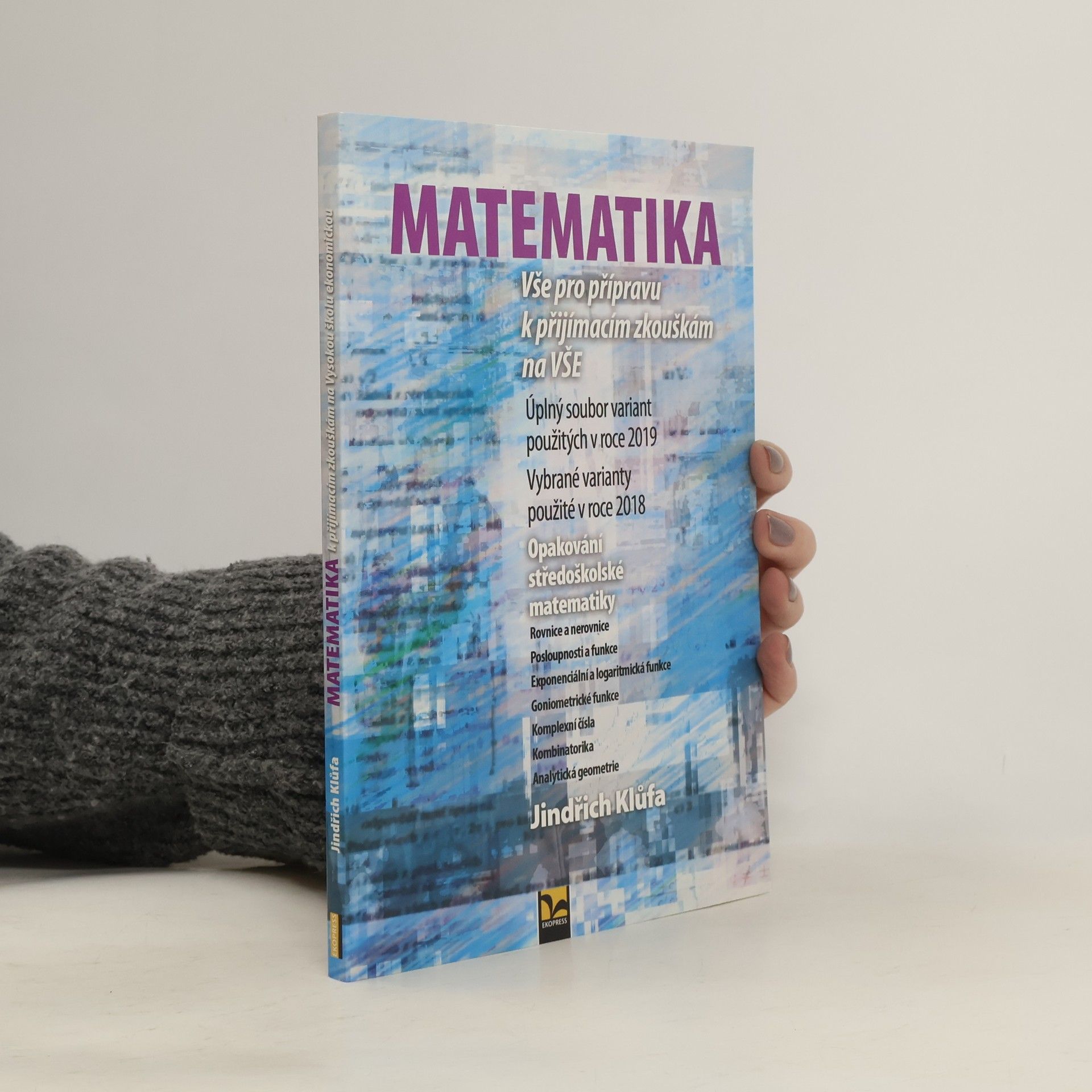 Jindřich Klůfa Matematika: Vše pro přípravu k přijímacím zkouškám na VŠE