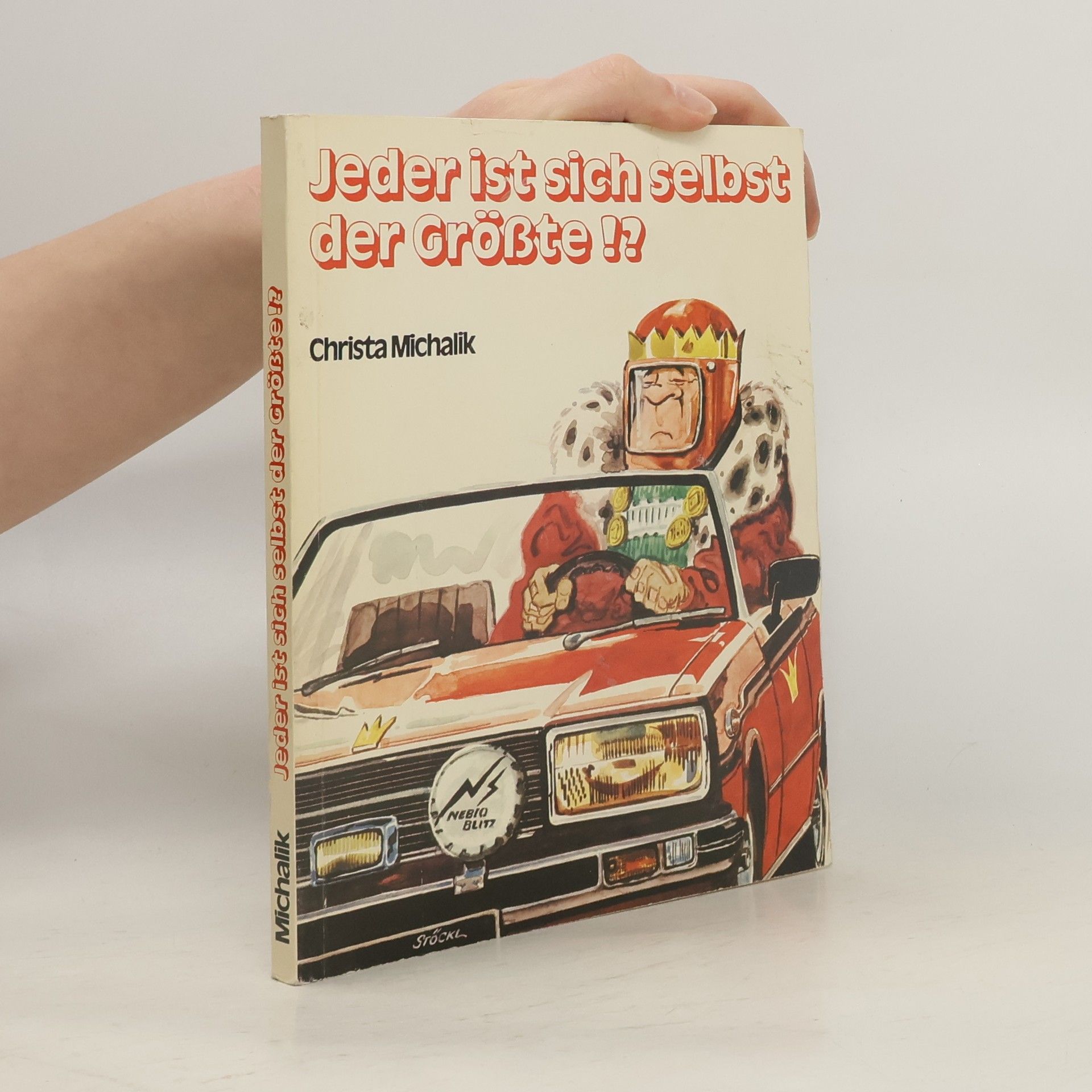 Christa Michalik Jeder ist sich selbst der Größte!?