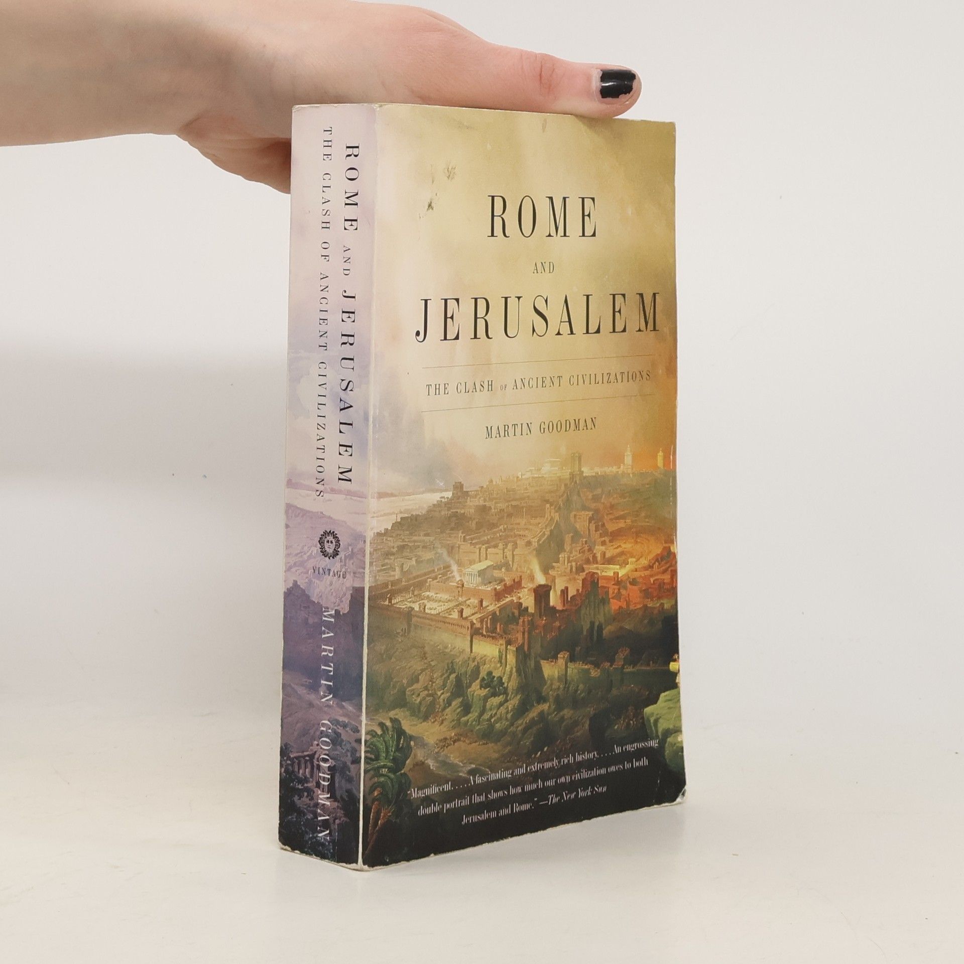 Martin D. Goodman Vintage: Rome and Jerusalem: The Clash of Ancient Civilizations