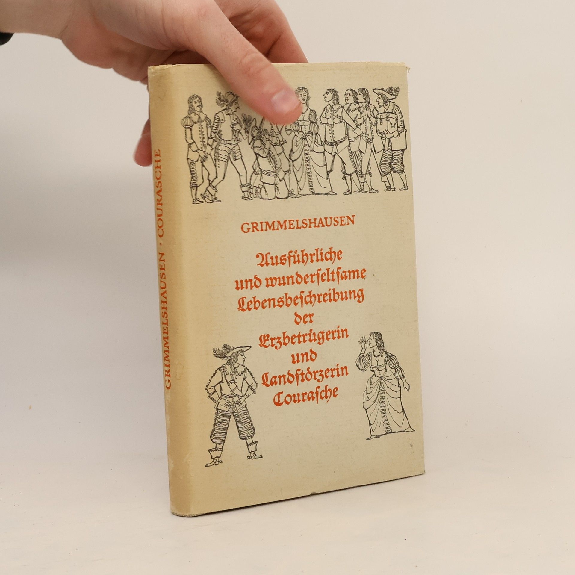 Hans Jakob Christoffel von Grimmelshausen Ausführliche und wunderseltsame Lebensbeschreibung der Erzbetrügerin und Landstörzerin Courasche