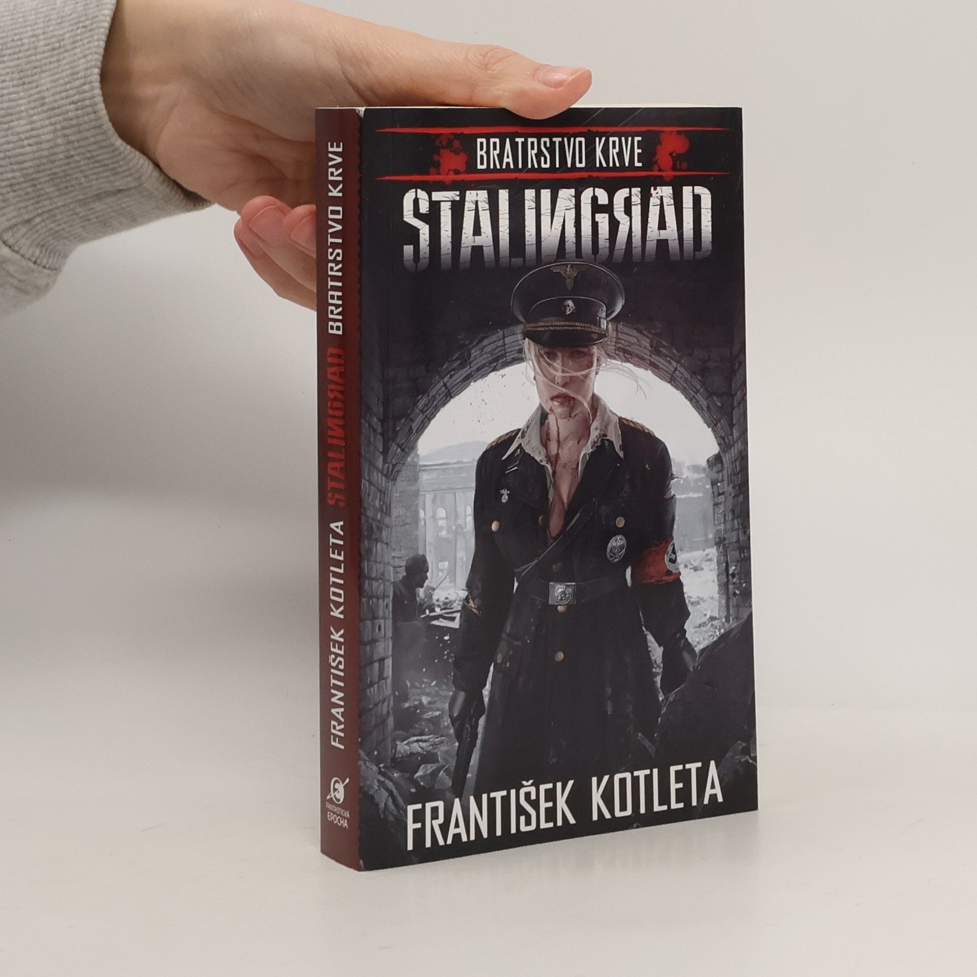František Kotleta Bratrstvo krve. Stalingrad