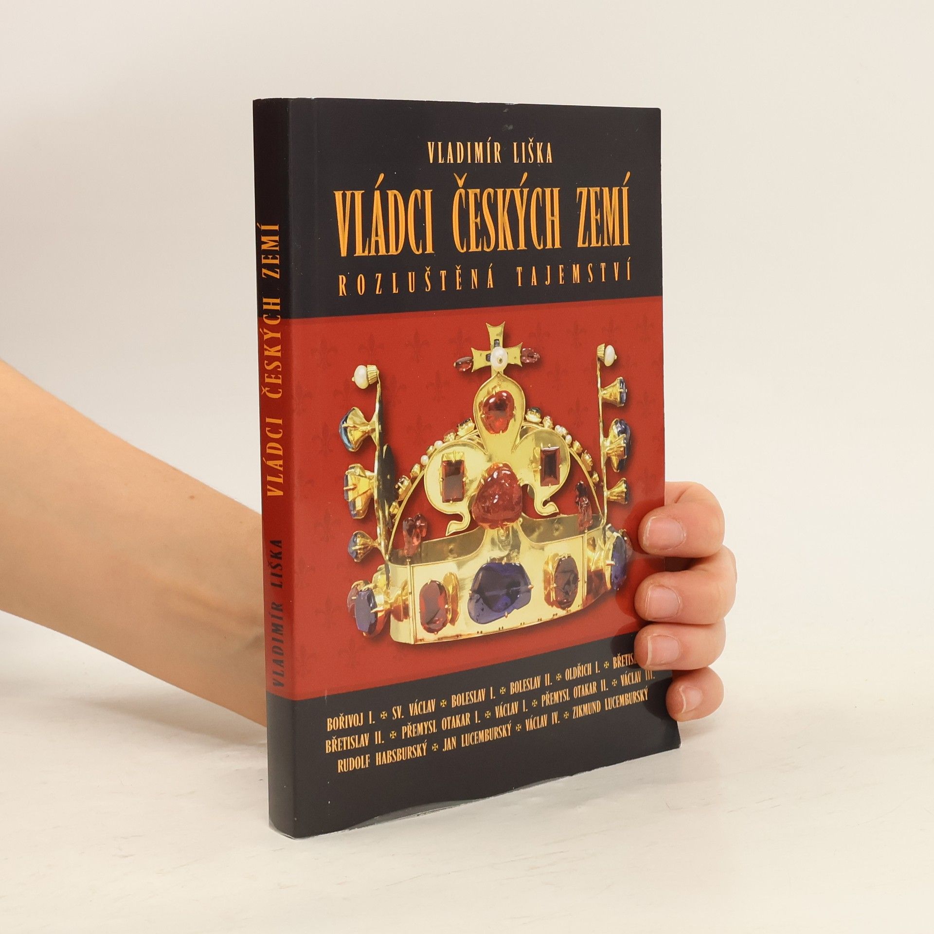 Vladimír Liška Vládci českých zemí : rozluštěná tajemství