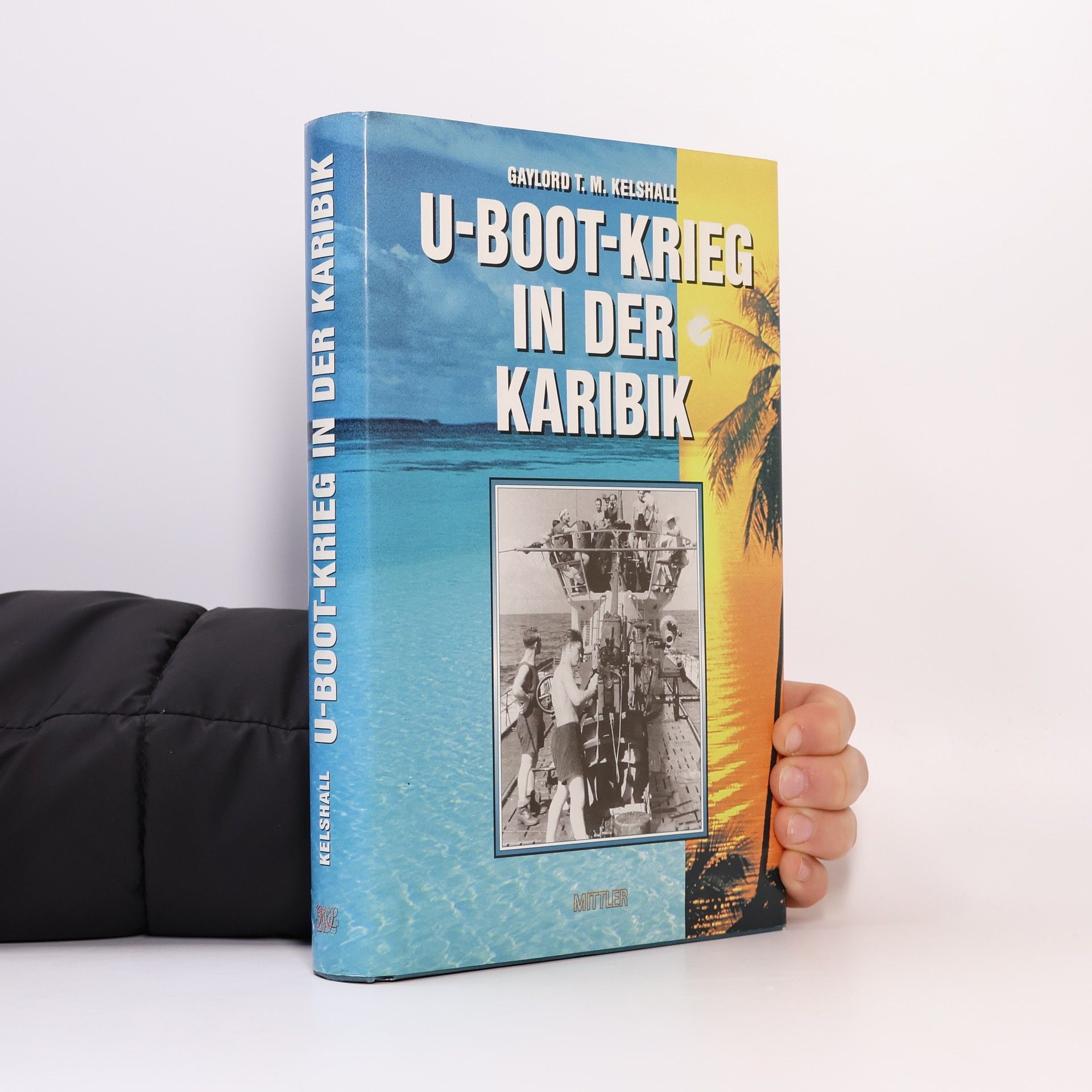 Gaylord T. M. Kelshall U-Bootkrieg in der Karibik 1942 - 1945