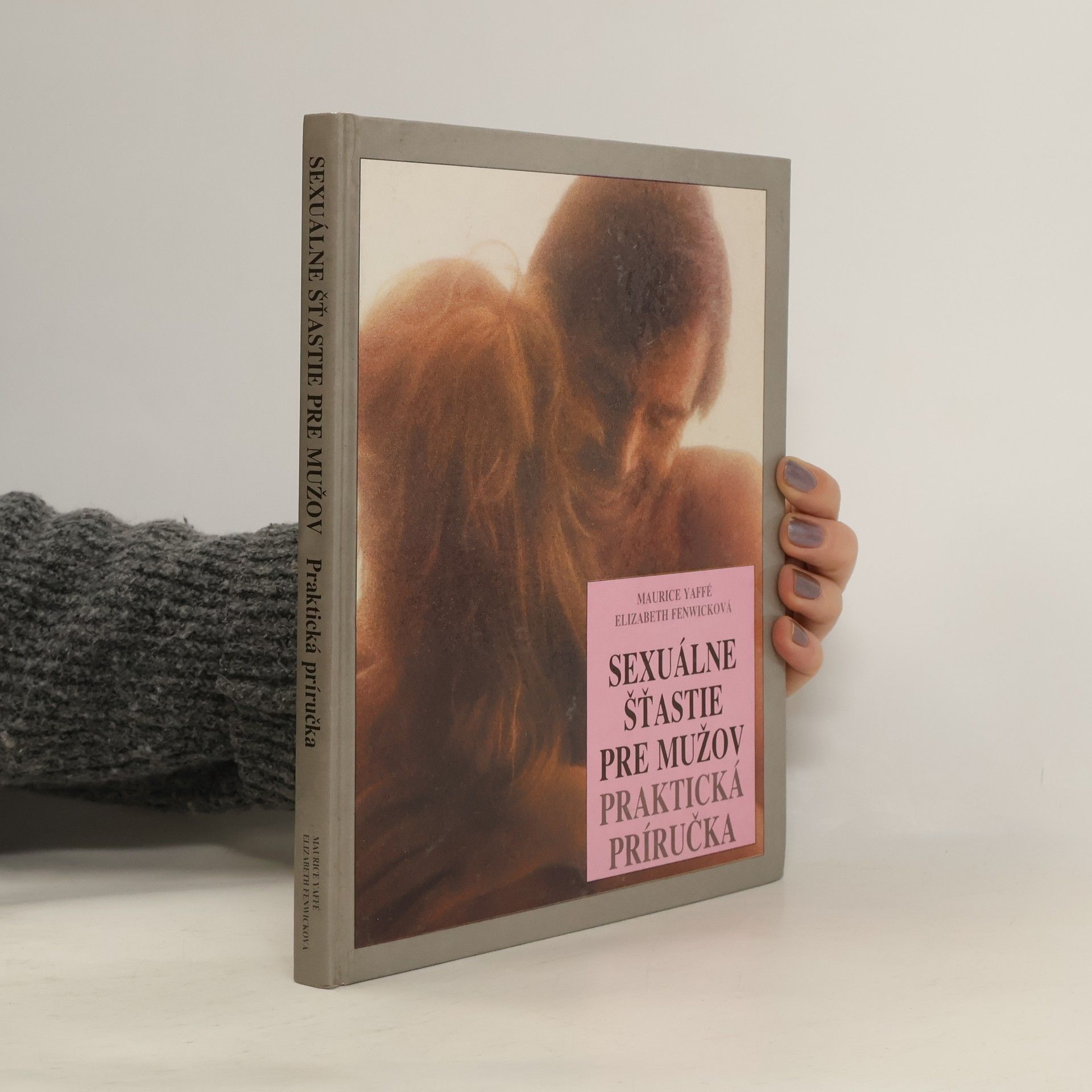 Maurice Yaffé Sexuálne šťastie pre mužov: Praktická príručka