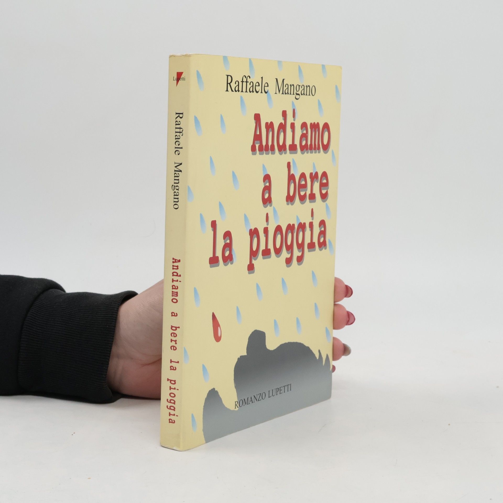 Raffaele Mangano Andiamo a bere la pioggia
