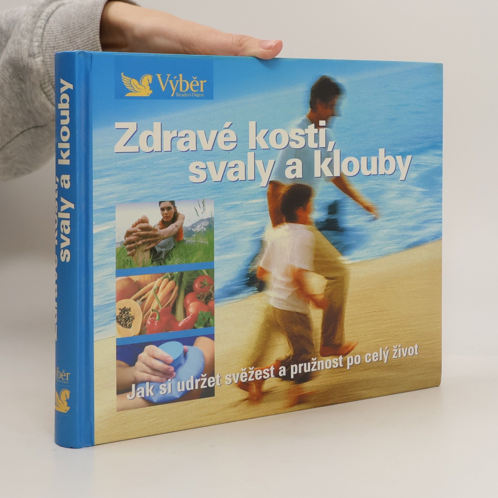 Zdravé kosti, svaly a klouby. Návod, jak zůstat po celý život pohyblivý a čilý