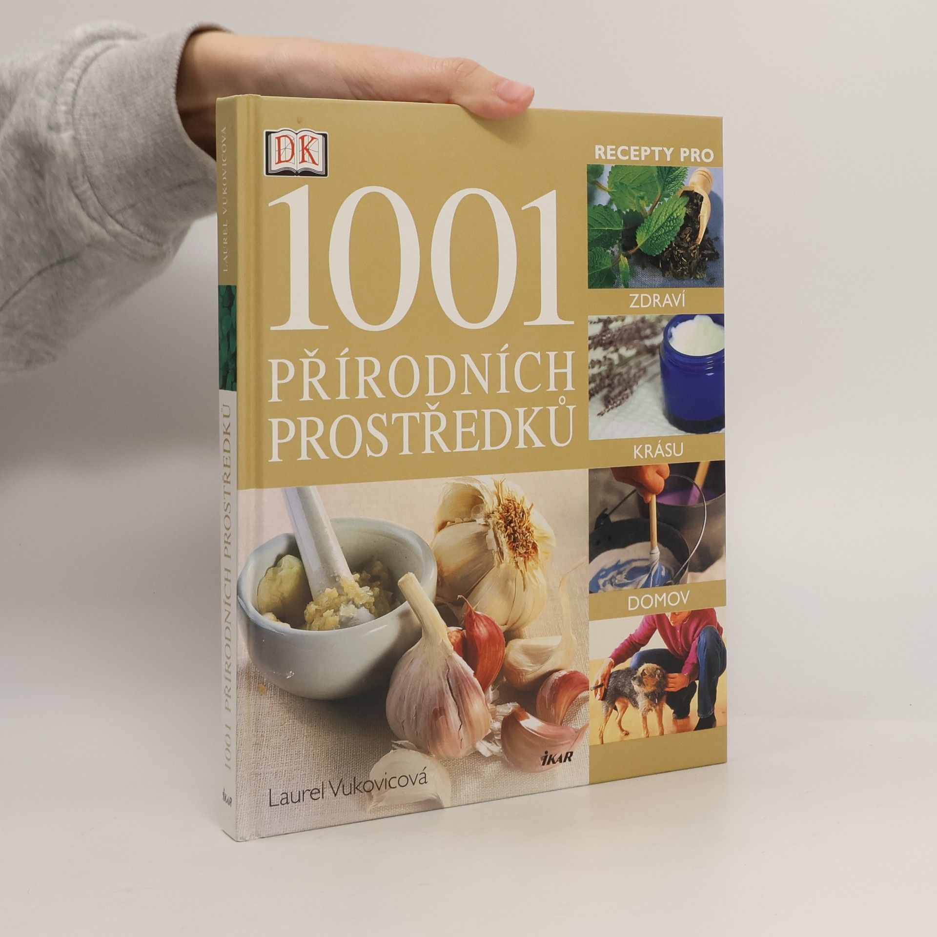 Laurel Vukovic 1001 přírodních prostředků : [recepty pro zdraví, krásu, domov]