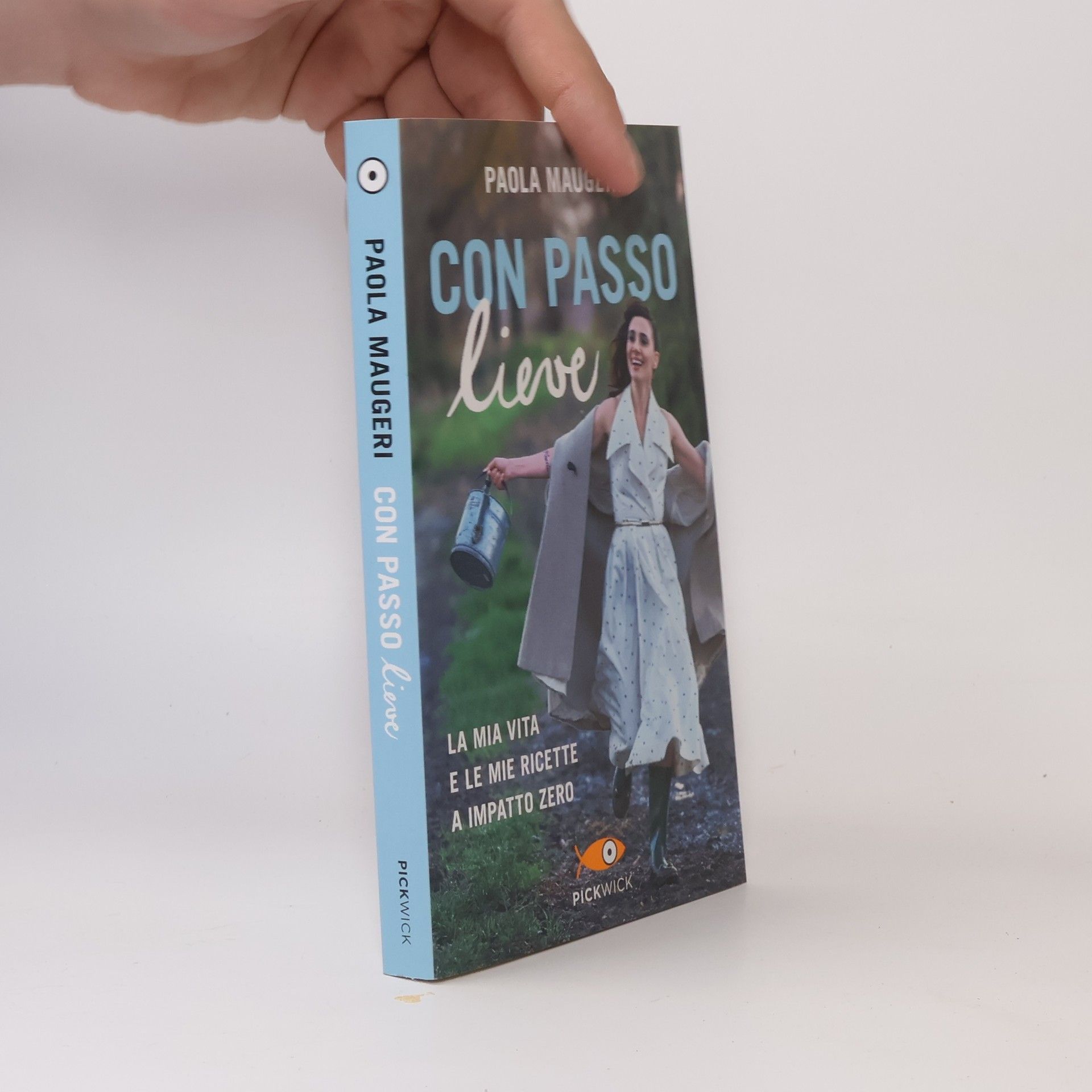 Paola Maugeri Con passo lieve. La mia vita e le mie ricette a impatto zero