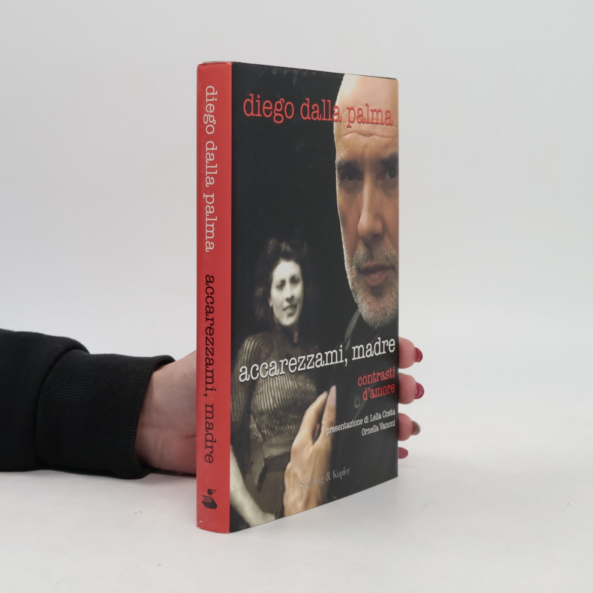 Diego Dalla Palma Accarezzami, madre. Contrasti d'amore