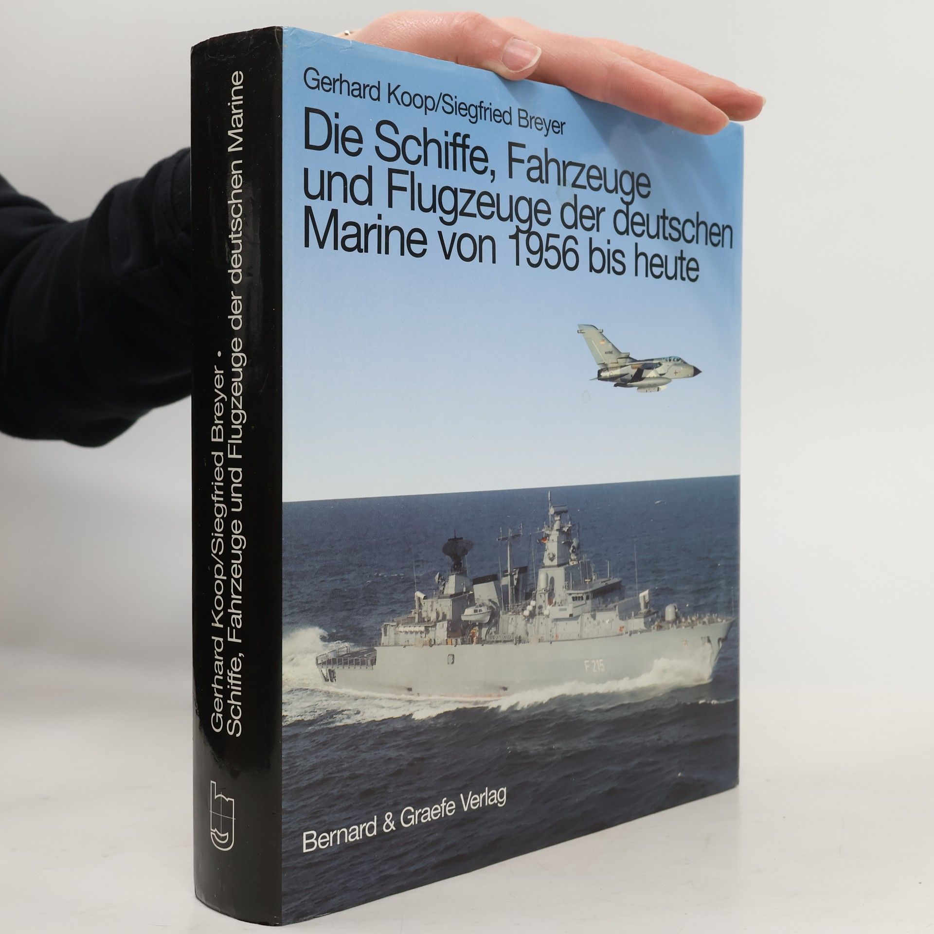 Gerhard Koop Die Schiffe, Fahrzeuge und Flugzeuge der deutschen Marine von 1956 bis heute