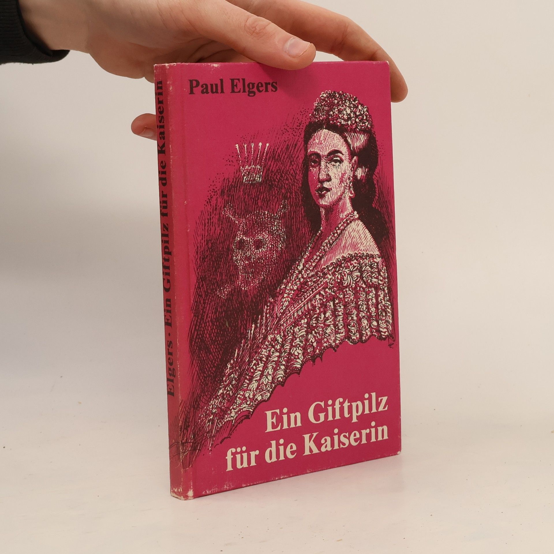 Paul Elgers Ein Giftpilz für die Kaiserin