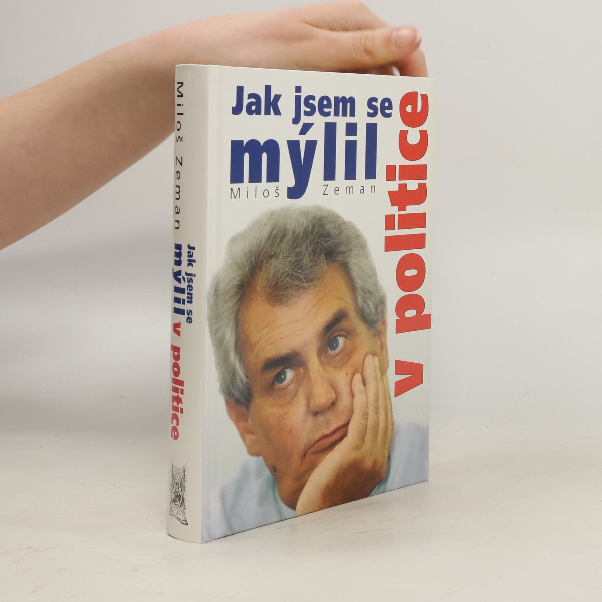 Miloš Zeman Jak jsem se mýlil v politice