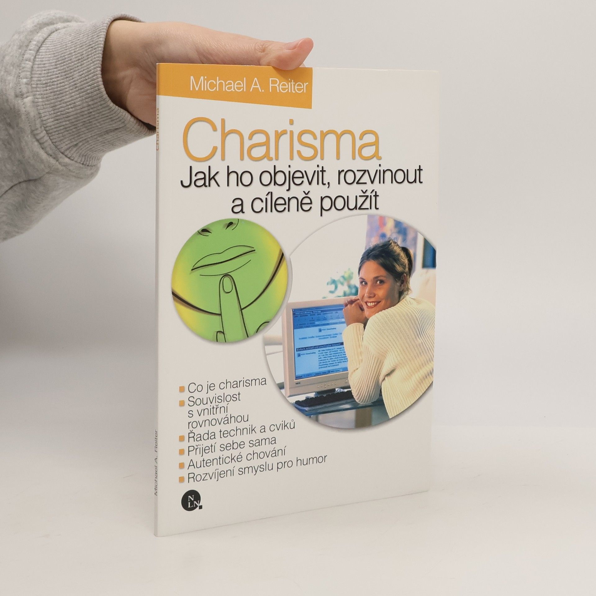 Michael A. Reiter Charisma : jak ho objevit, rozvinout a cíleně použít