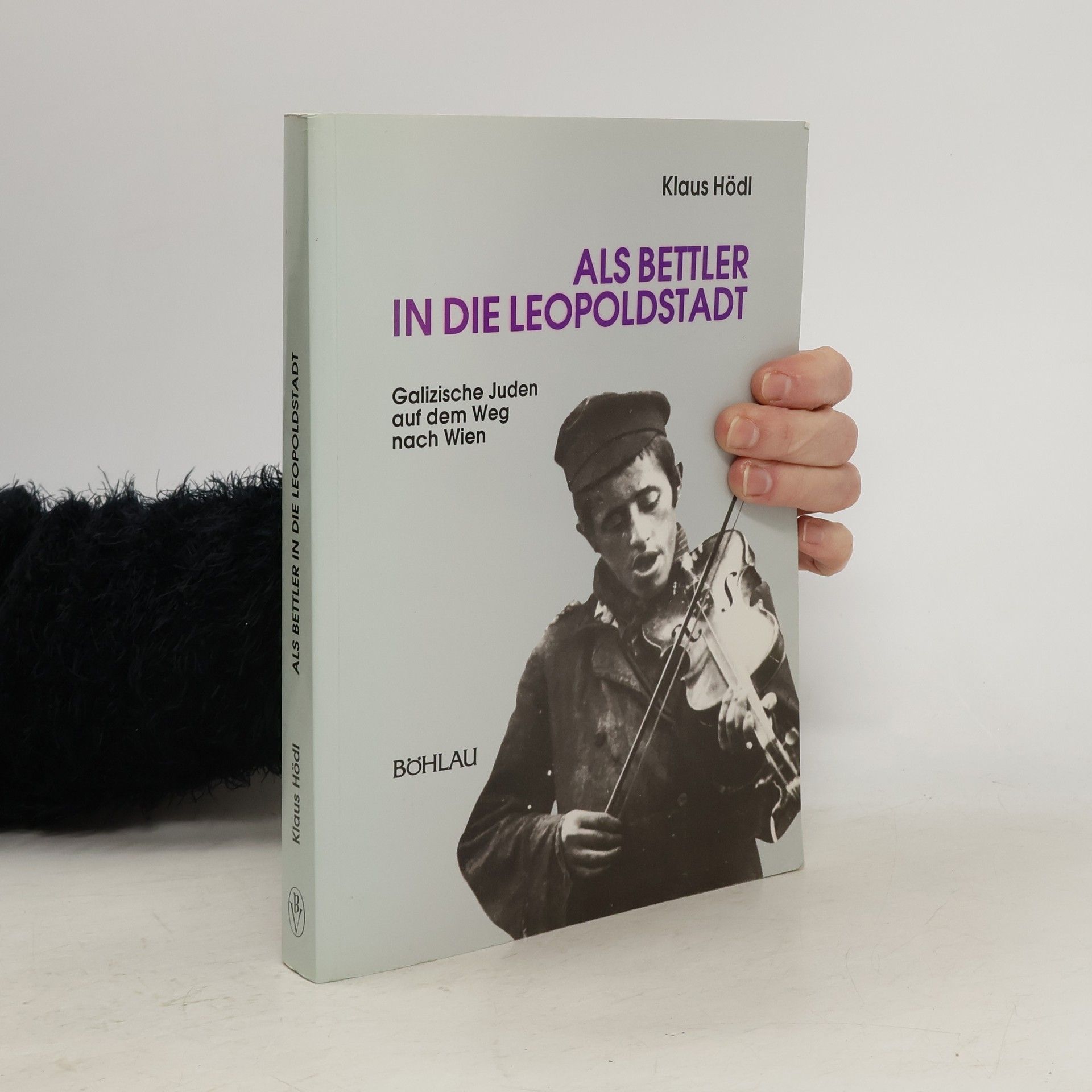 Klaus Hödl Als Bettler in die Leopoldstadt