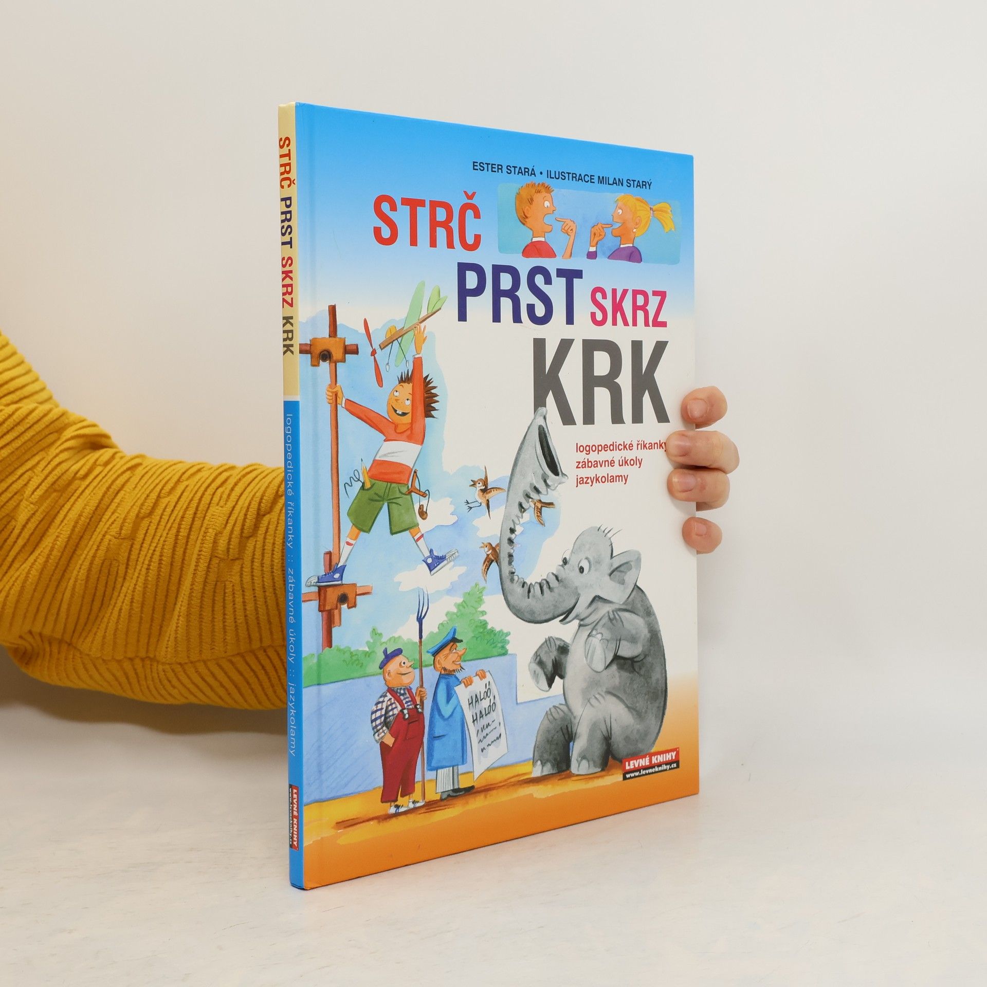 Milan Starý Strč prst skrz krk: Logopedické říkanky, zábavné úkoly, hlavolamy