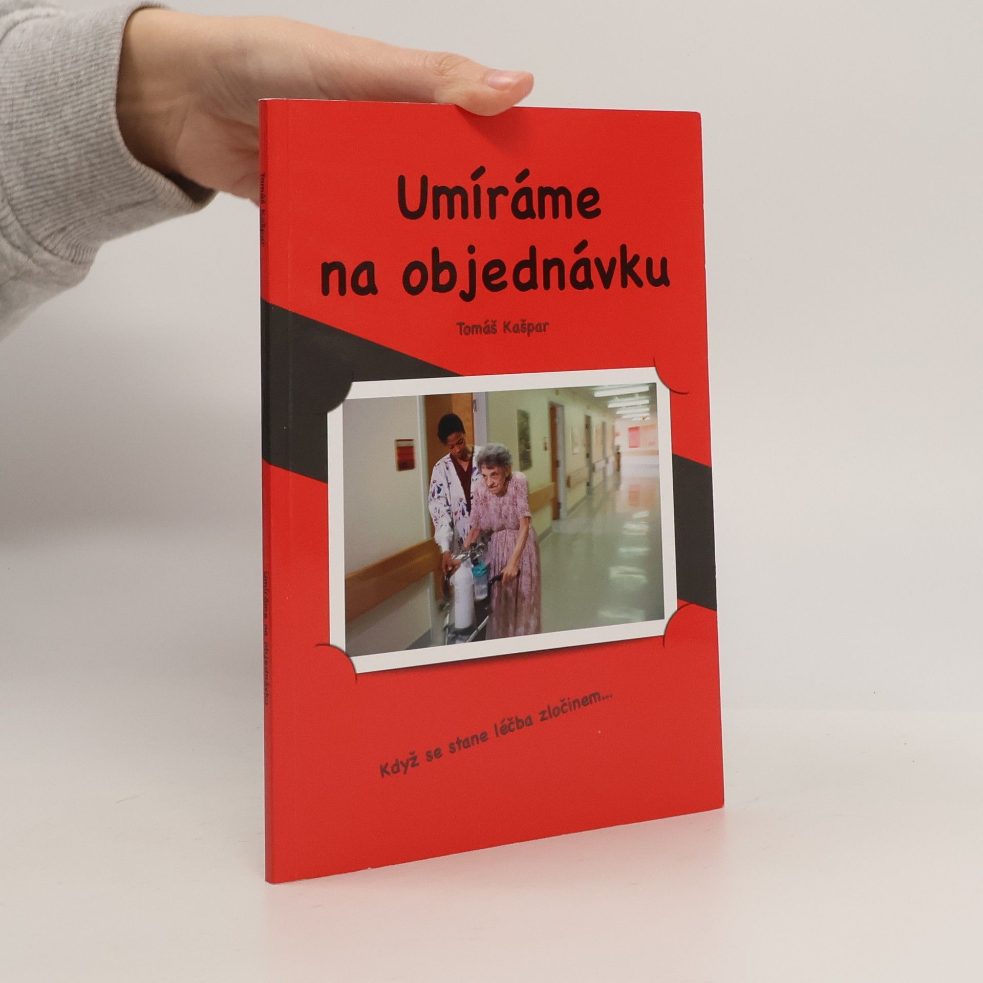 Tomáš Kašpar Umíráme na objednávku