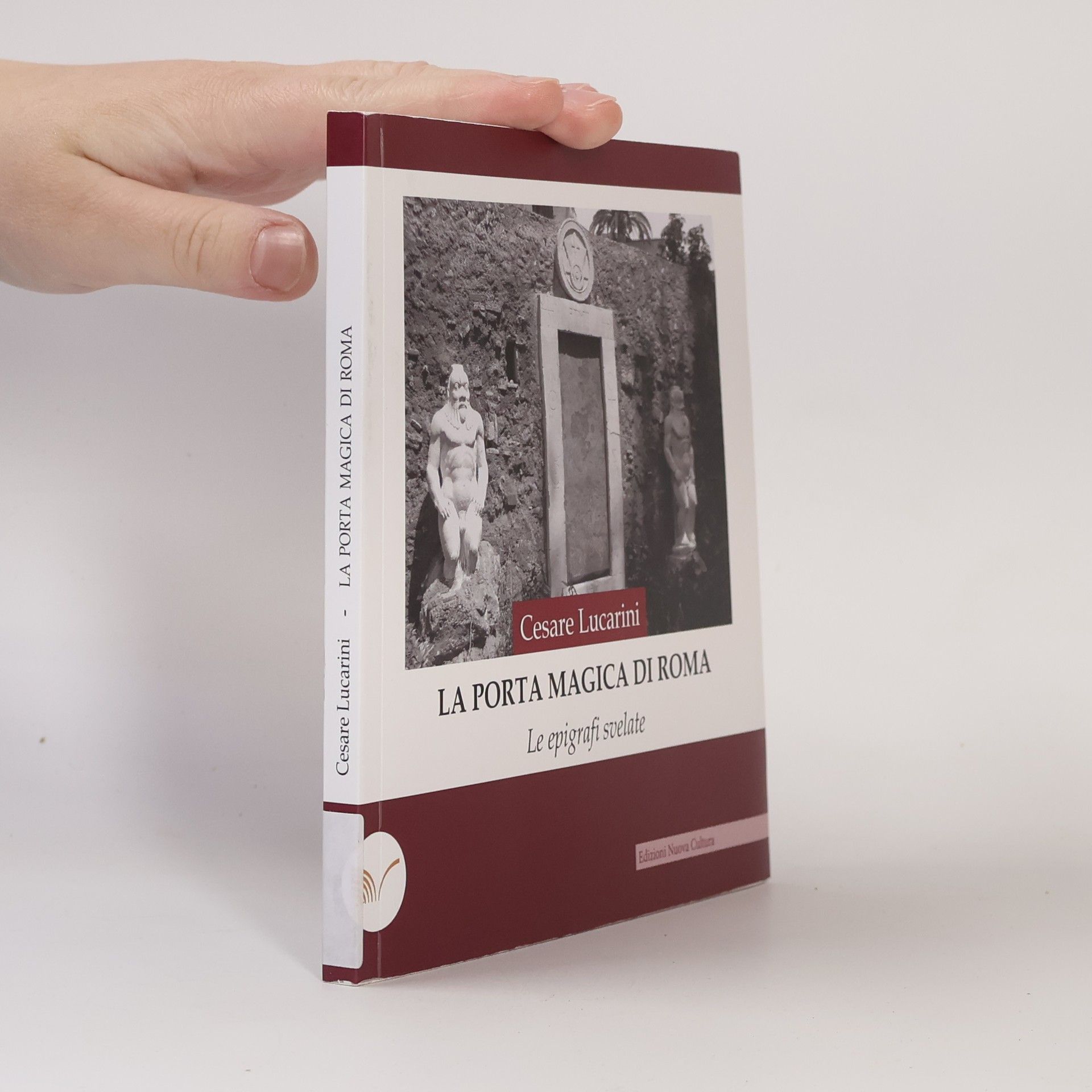 Cesare Lucarini La porta magica di Roma. Le epigrafi svelate