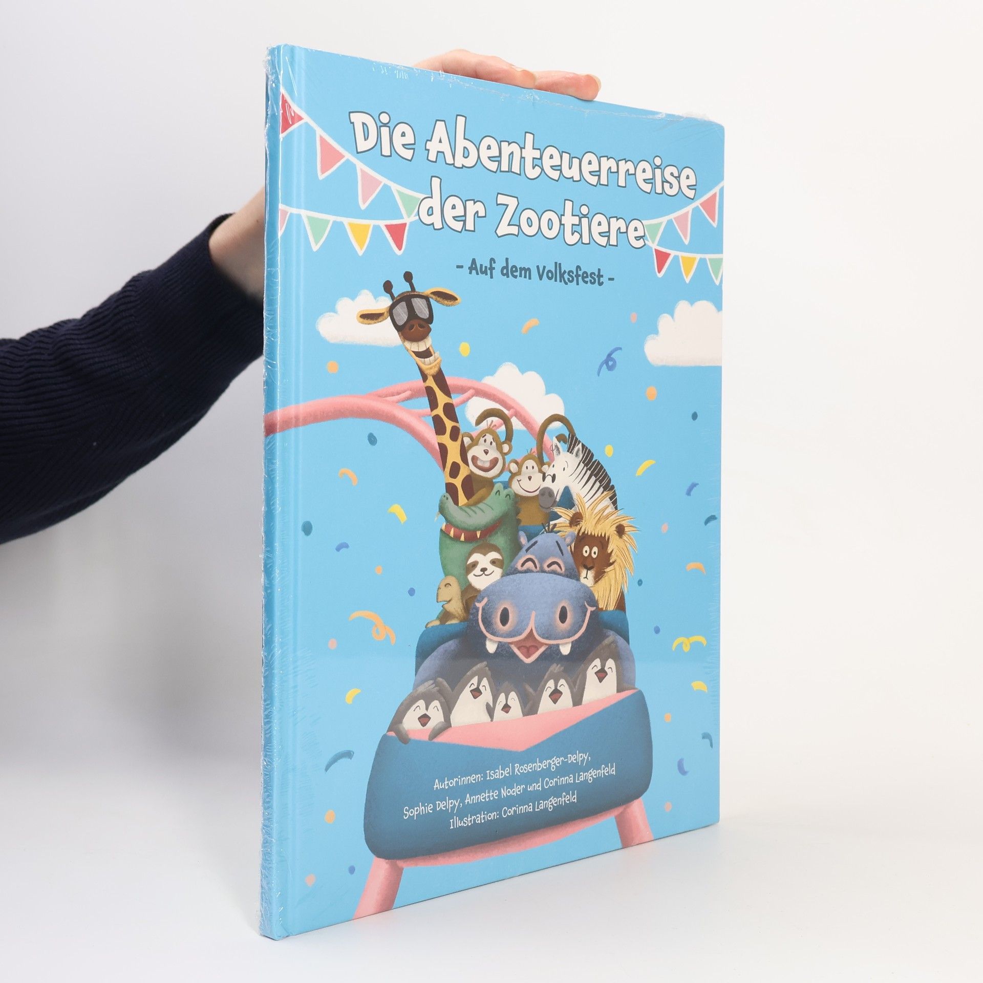 Isabel Rosenberger-Delpy Die Abenteuerreise der Zootiere. Auf dem Volksfest