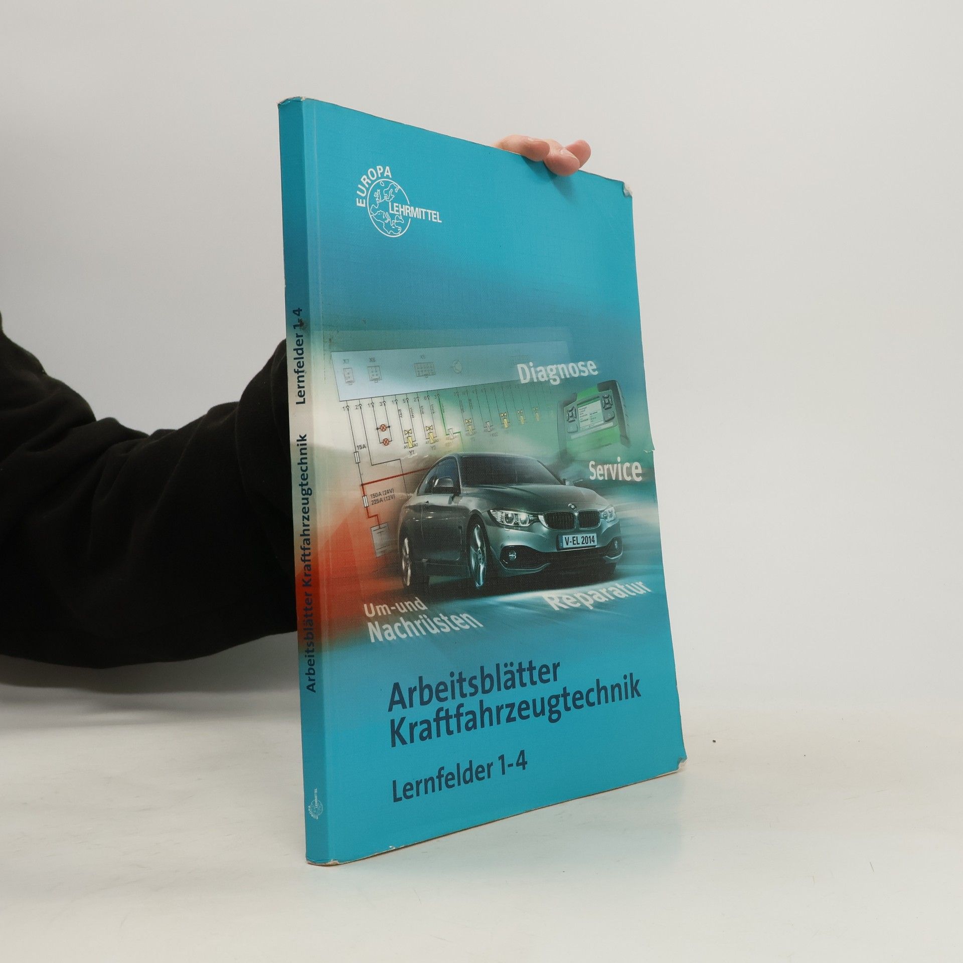 Arbeitsblätter Kraftfahrzeugtechnik. Lernfelder 1-4