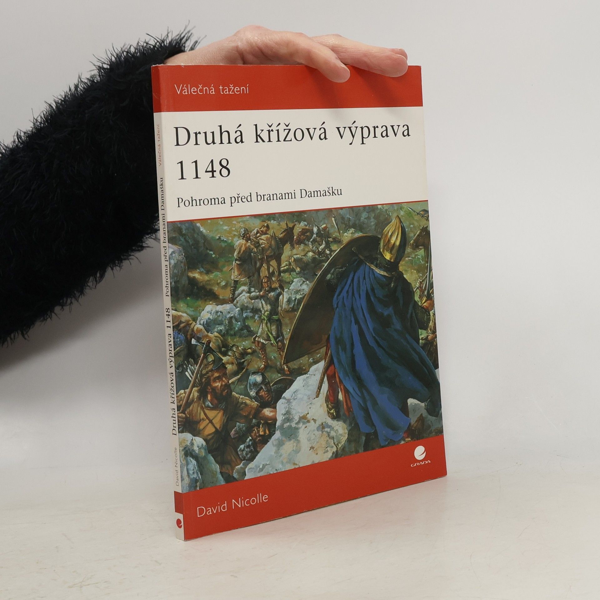David Nicolle Druhá křížová výprava 1148 – Pohroma před branami Damašku