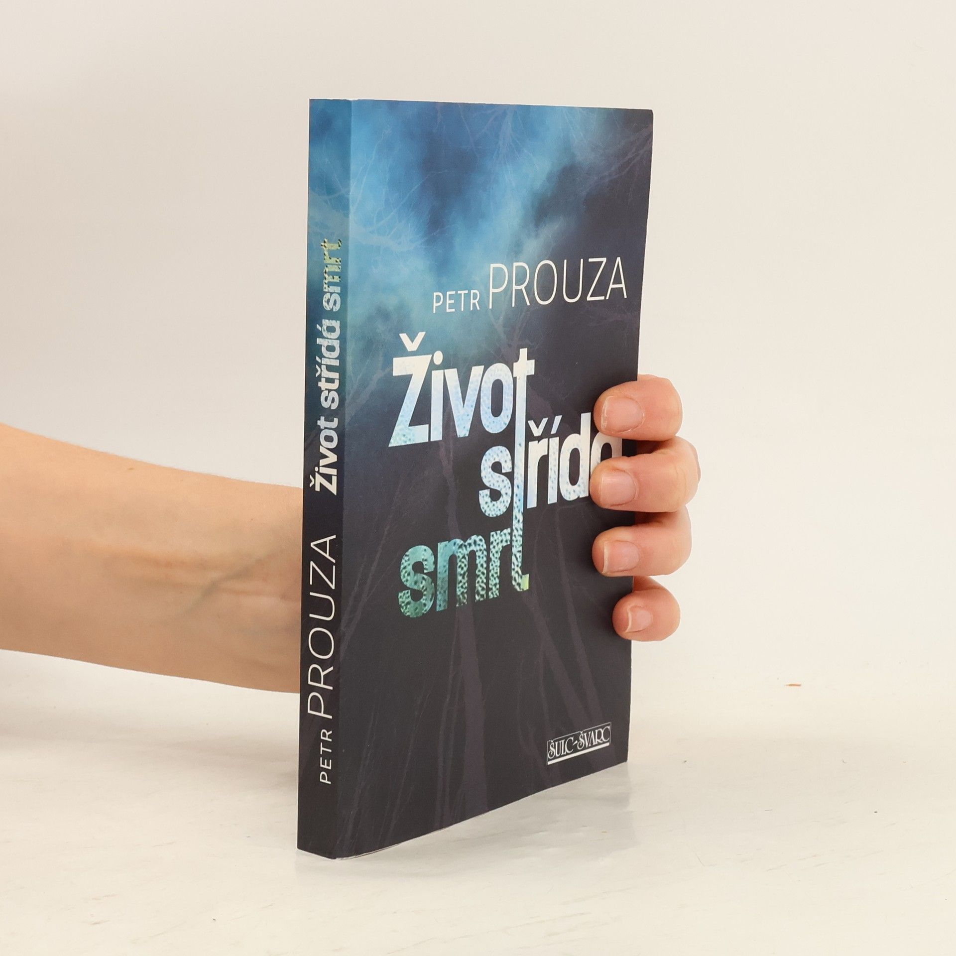 Petr Prouza Život střídá smrt