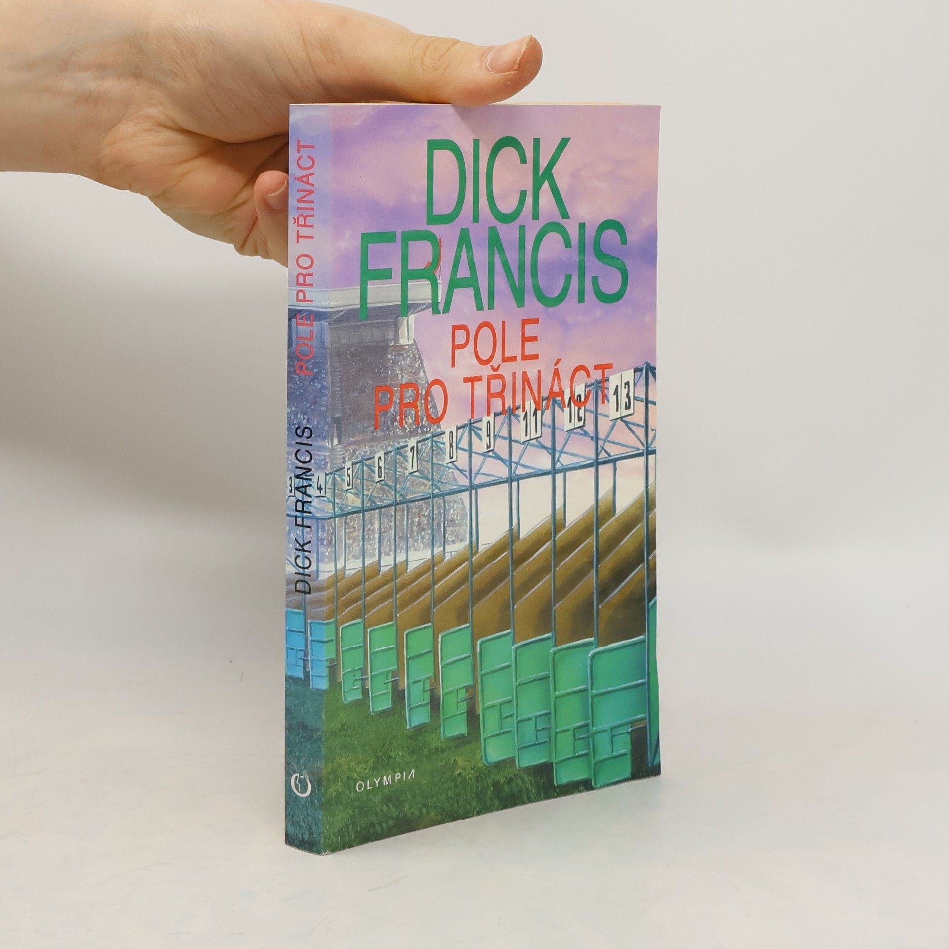 Dick Francis Pole pro třináct: Detektivní příběhy z dostihového prostředí