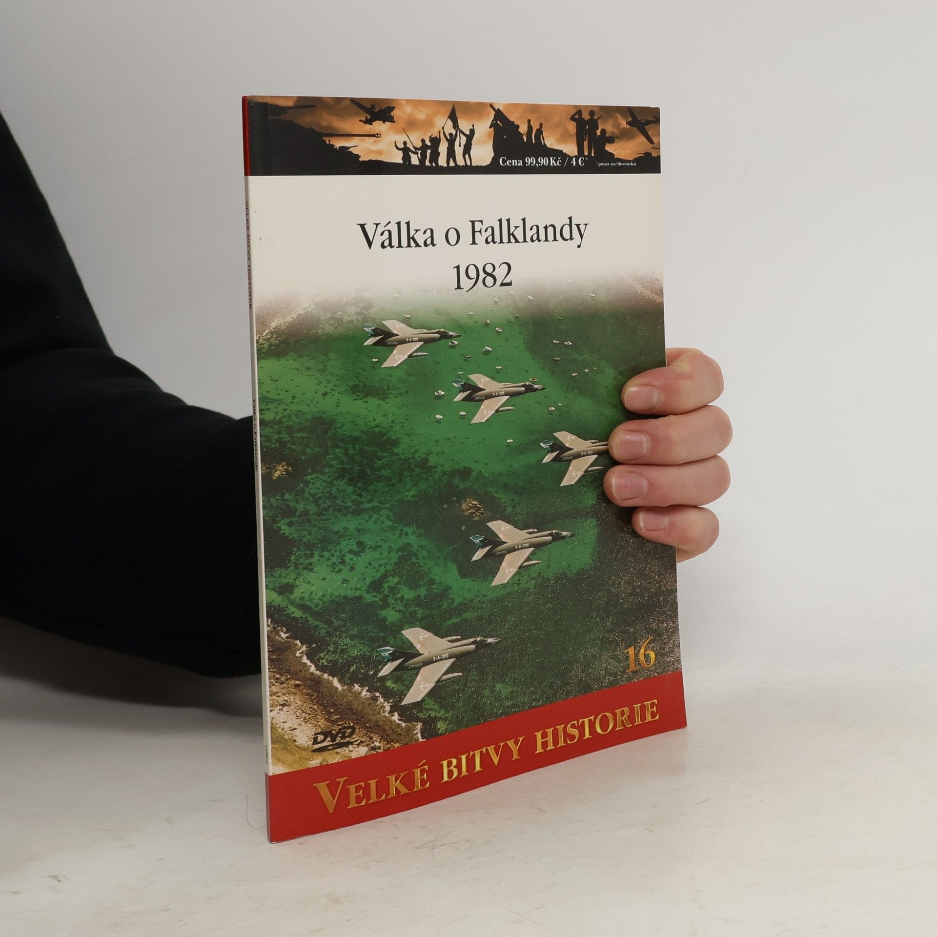 Kolektiv autorů Velké bitvy historie 16. Válka o Falklandy 1982