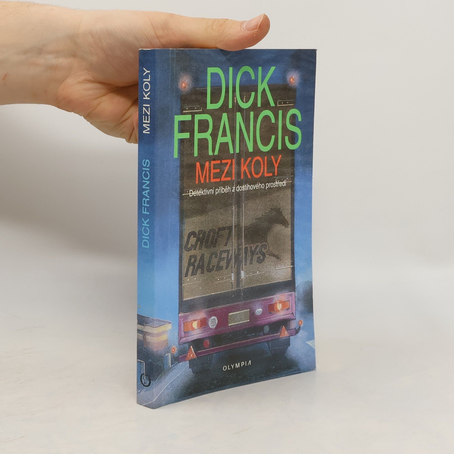 Dick Francis Mezi koly. Detektivní příběh z dostihového prostředí