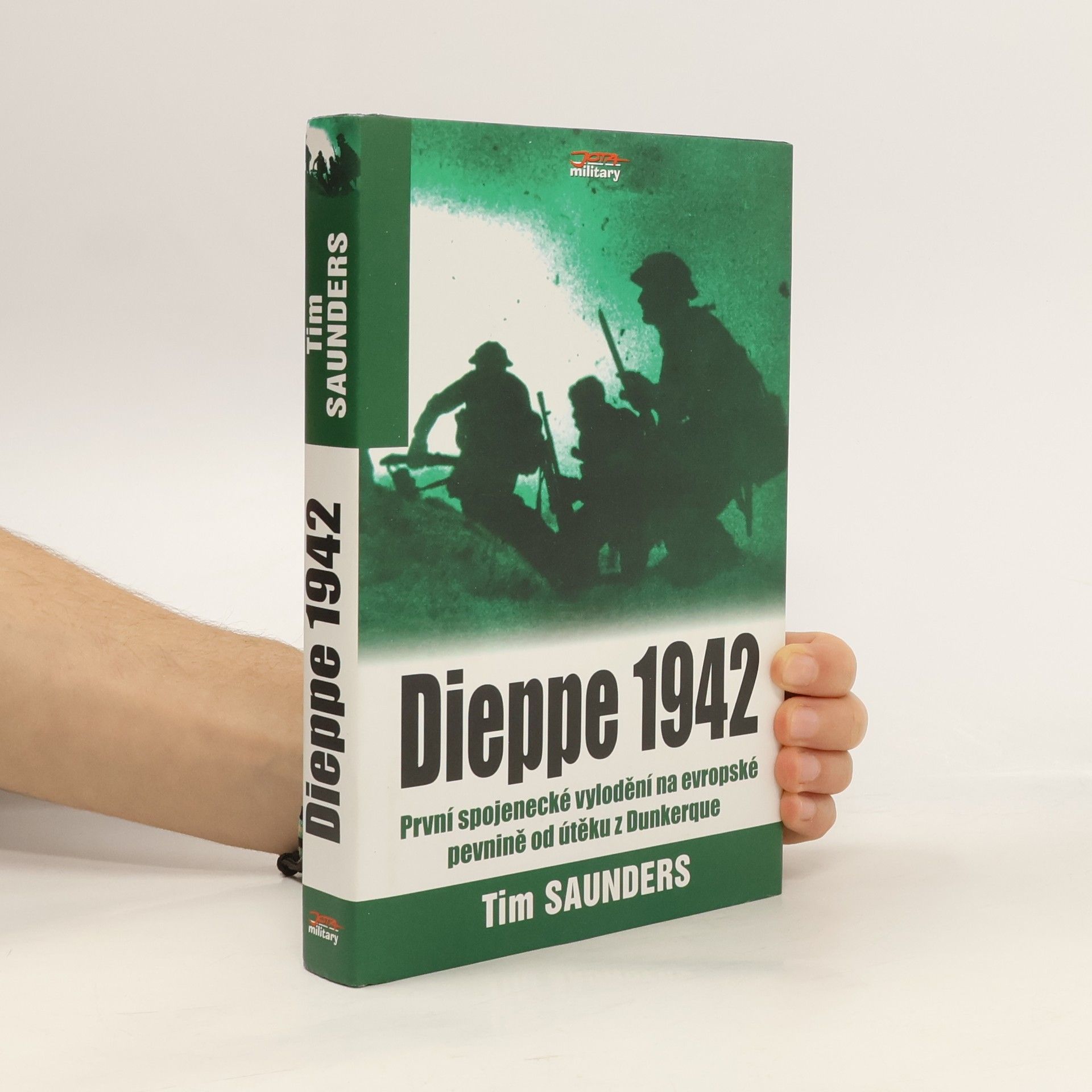 Tim Saunders Dieppe 1942. 2. kanadská divize. Bojiště Evropa