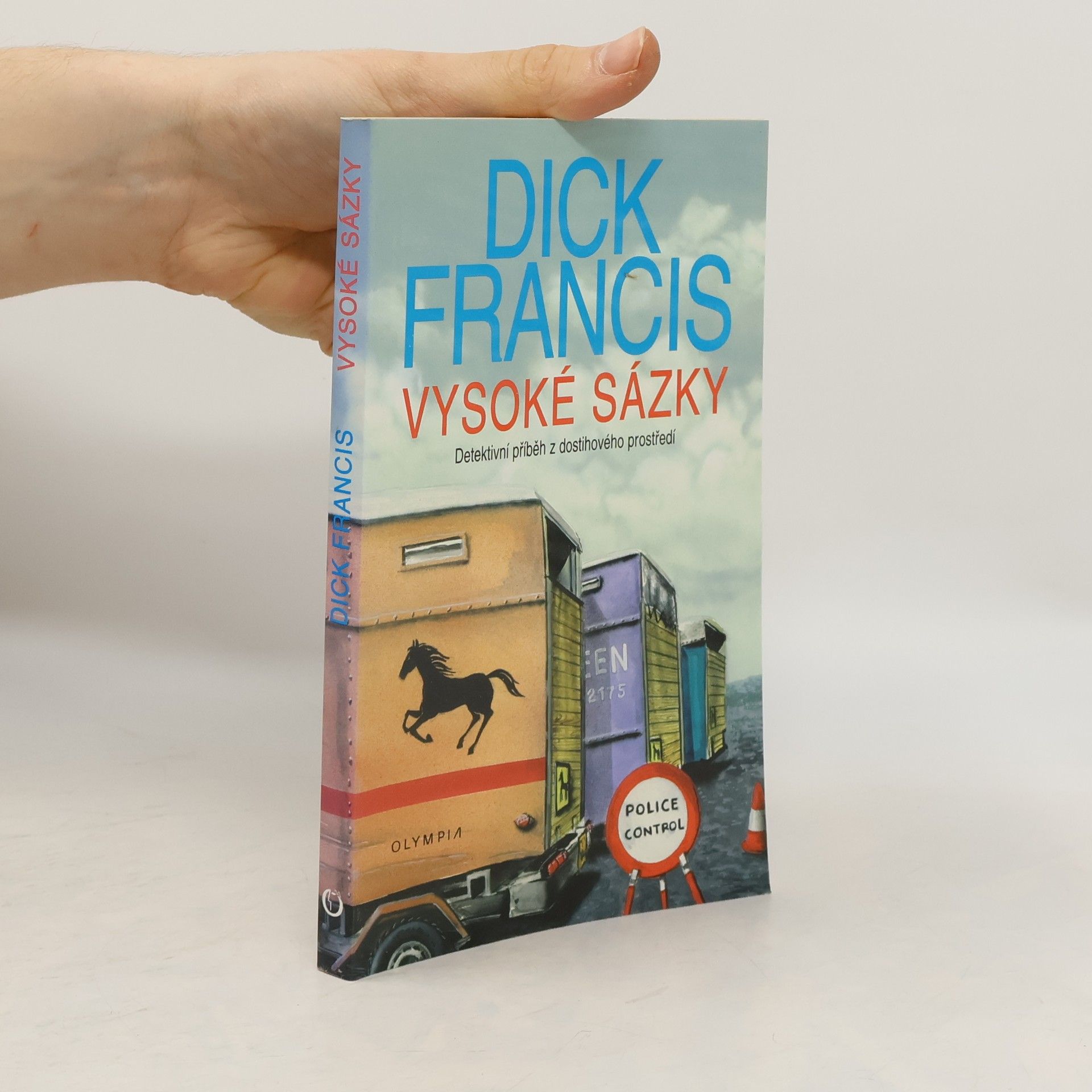 Dick Francis Vysoké sázky : detektivní příběh z dostihového prostředí