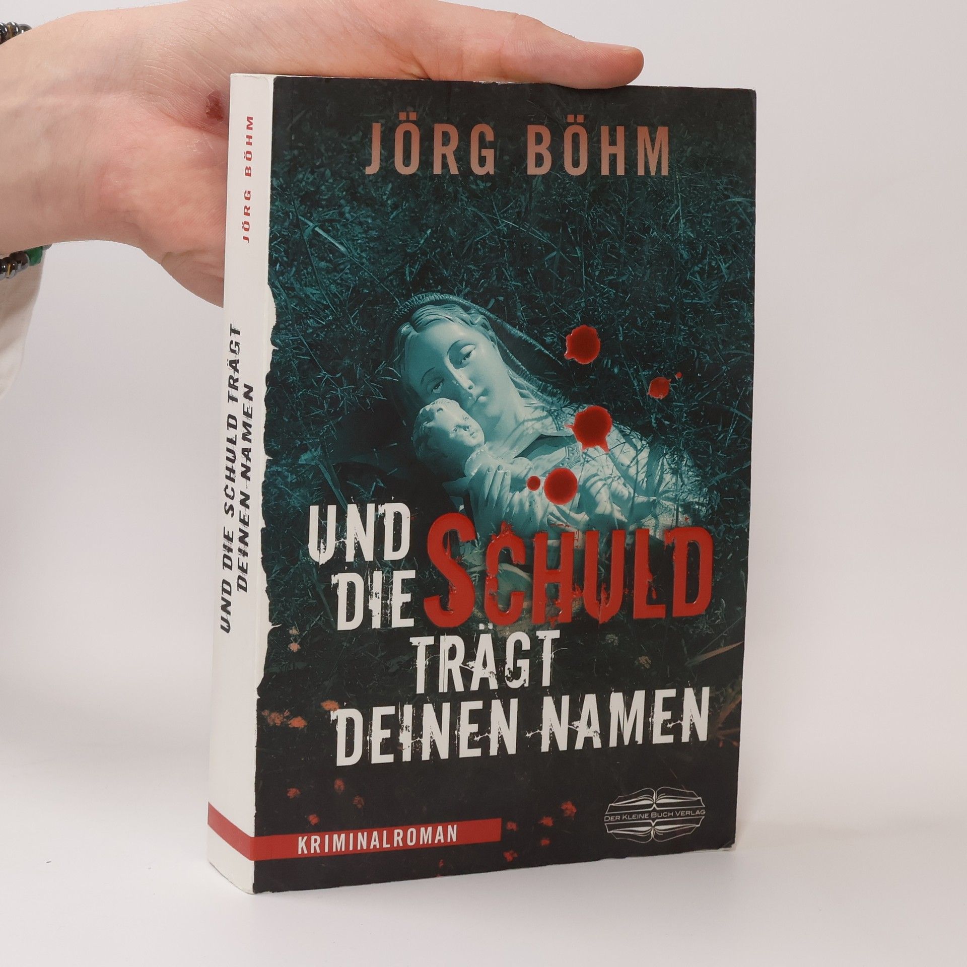 Jörg Böhm Und die Schuld trägt deinen Namen