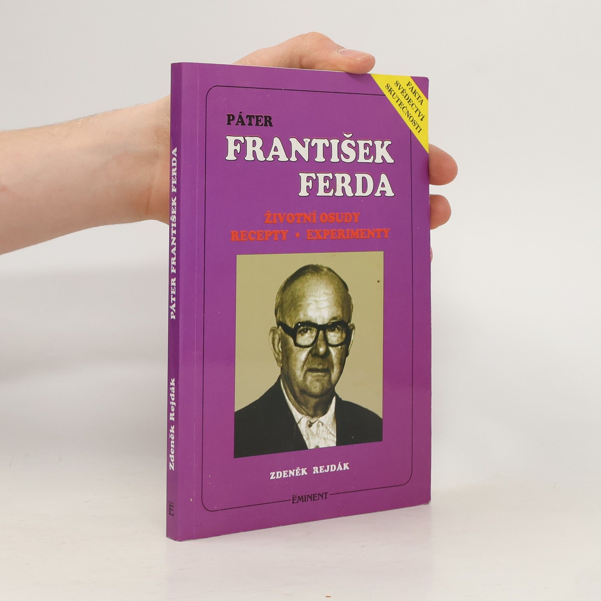 Zdeněk Rejdák Páter František Ferda. Životní osudy. Recepty. Experimenty