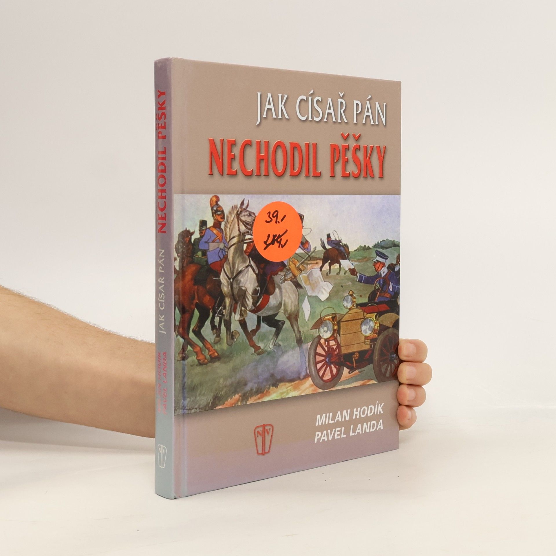 Milan Hodík Jak císař pán nechodil pěšky