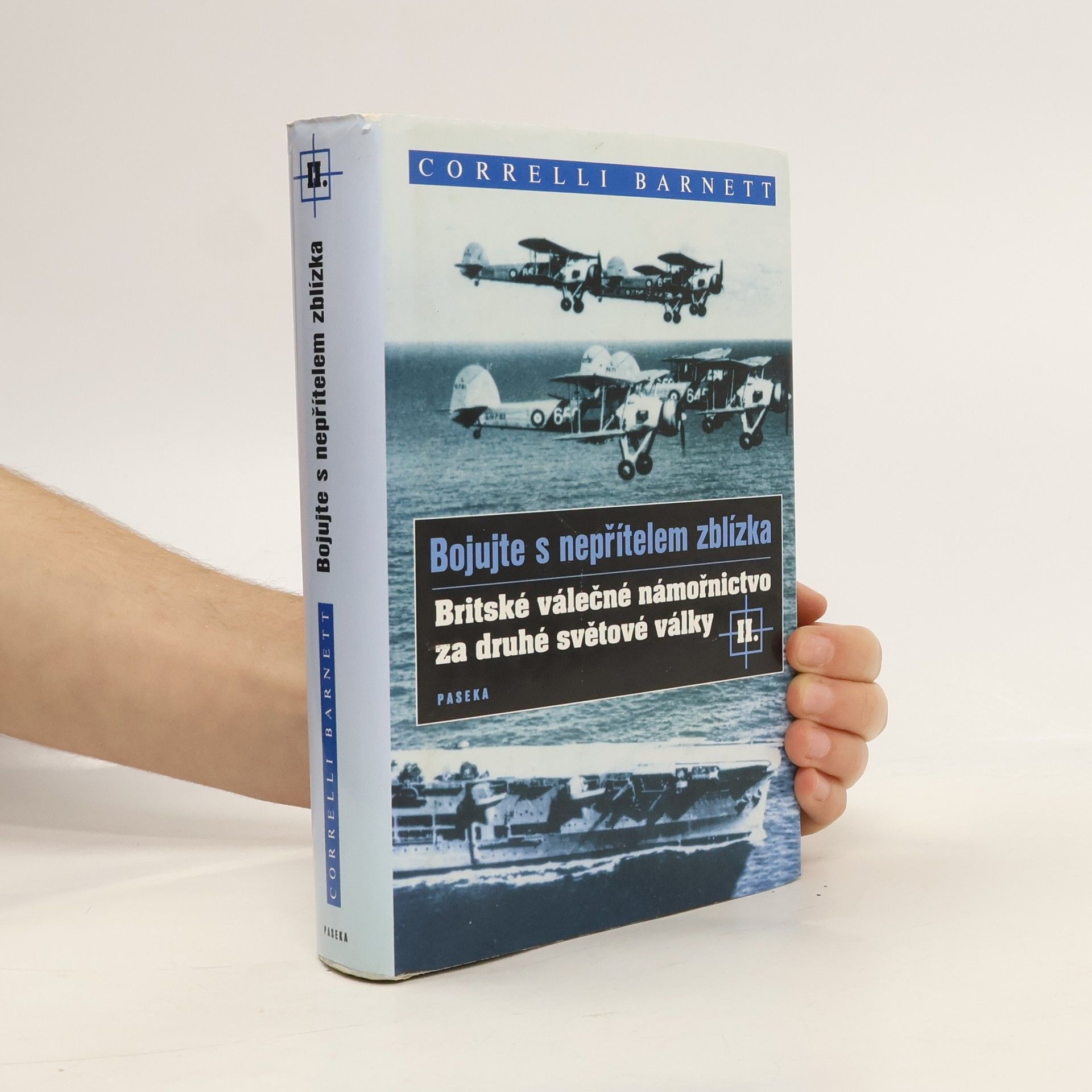 Bojujte s nepřítelem zblízka. Britské válečné námořnictvo za druhé světové války II.