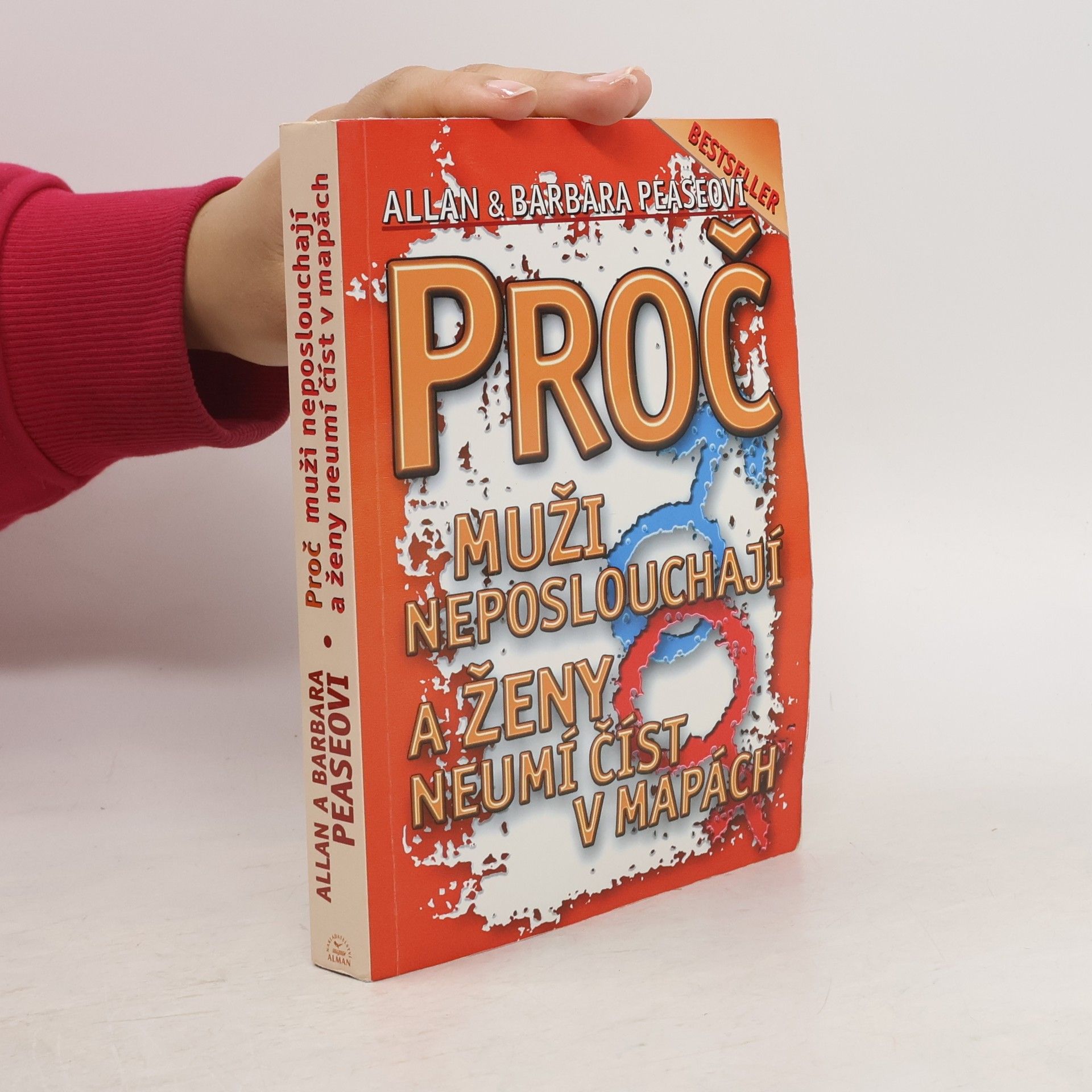 Allan Pease Proč muži neposlouchají a ženy neumí číst v mapách