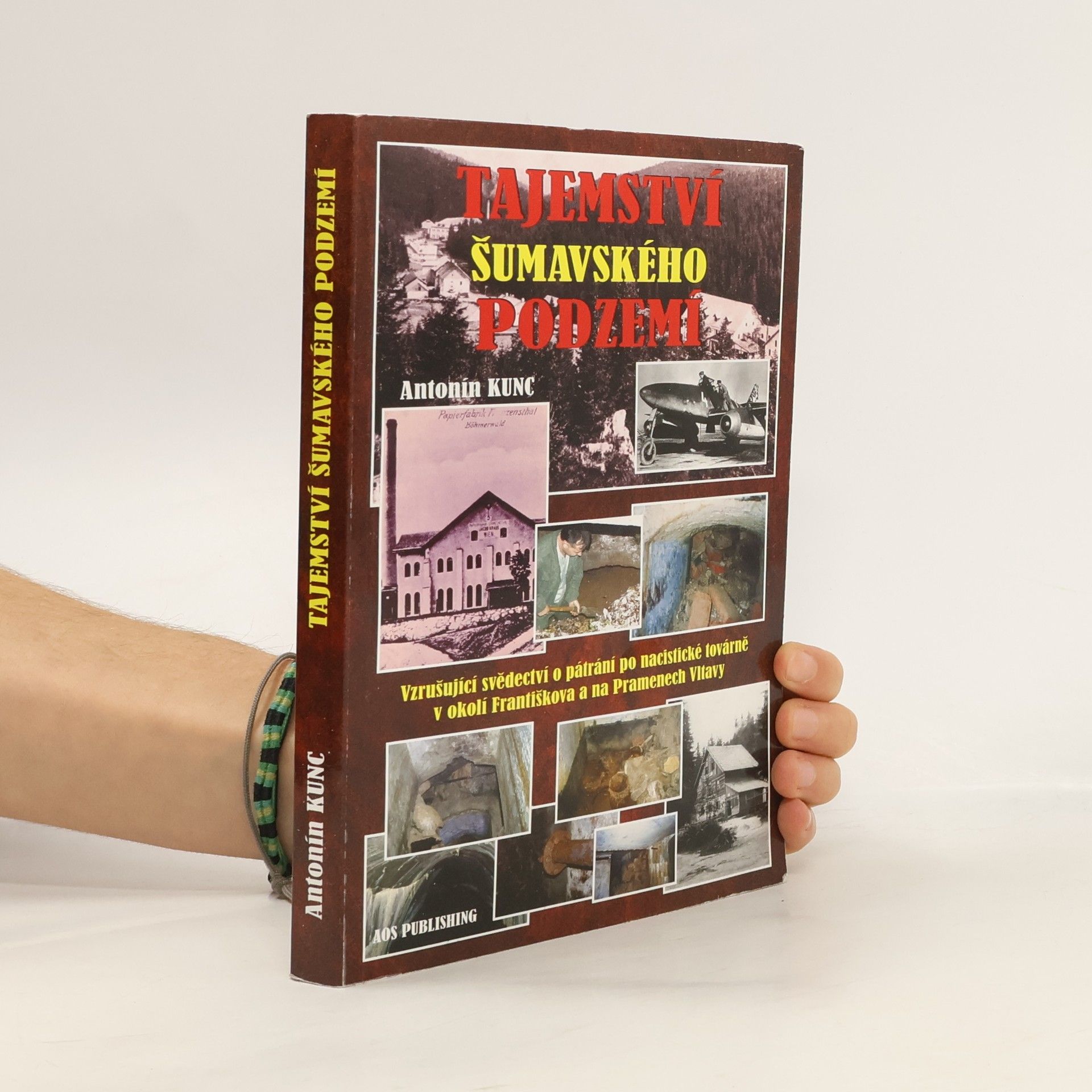 Antonín Kunc Tajemství šumavského podzemí